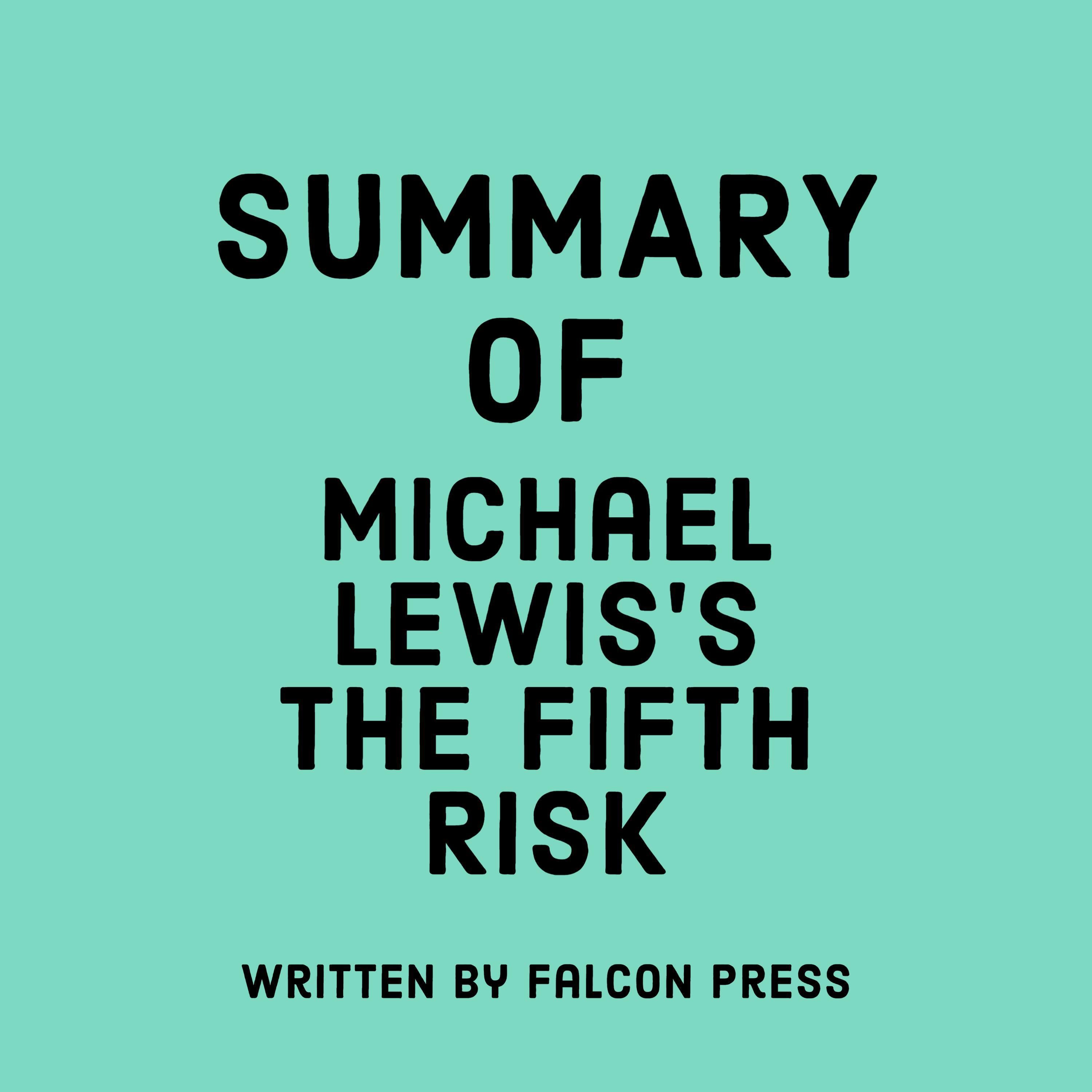 Summary of Michael Lewis’s The Fifth Risk