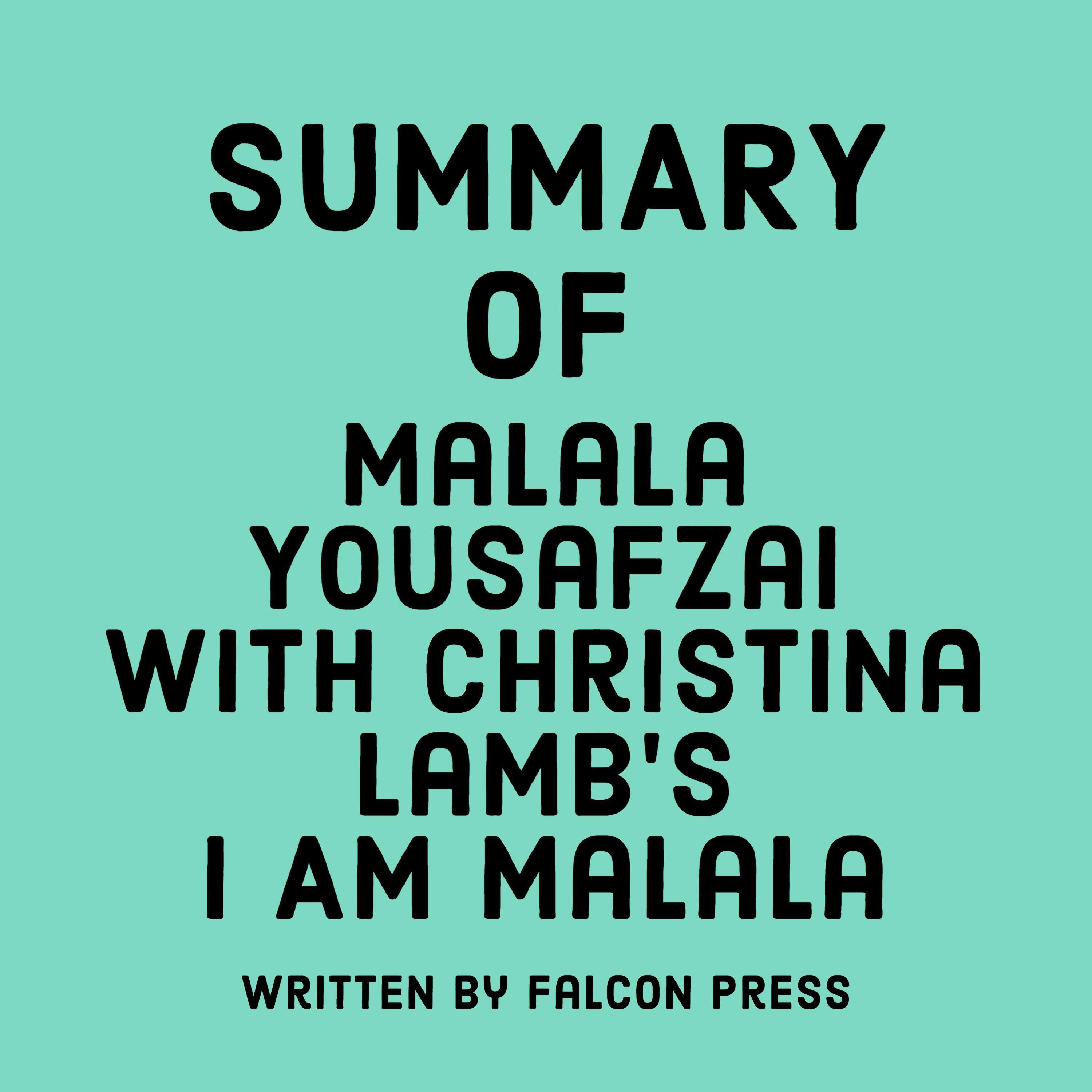 Summary of Malala Yousafzai with Christina Lamb's I Am Malala