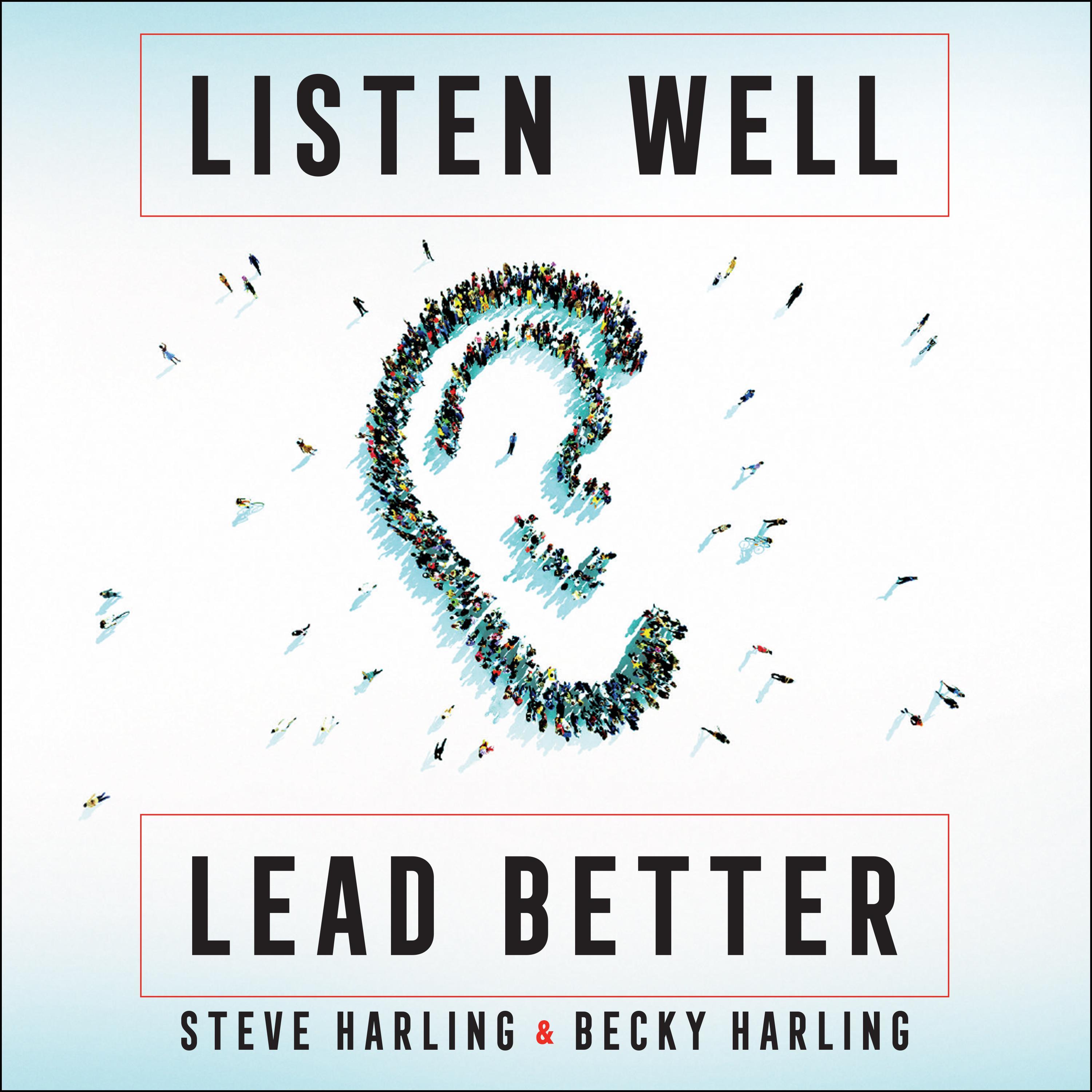 Listen Well, Lead Better