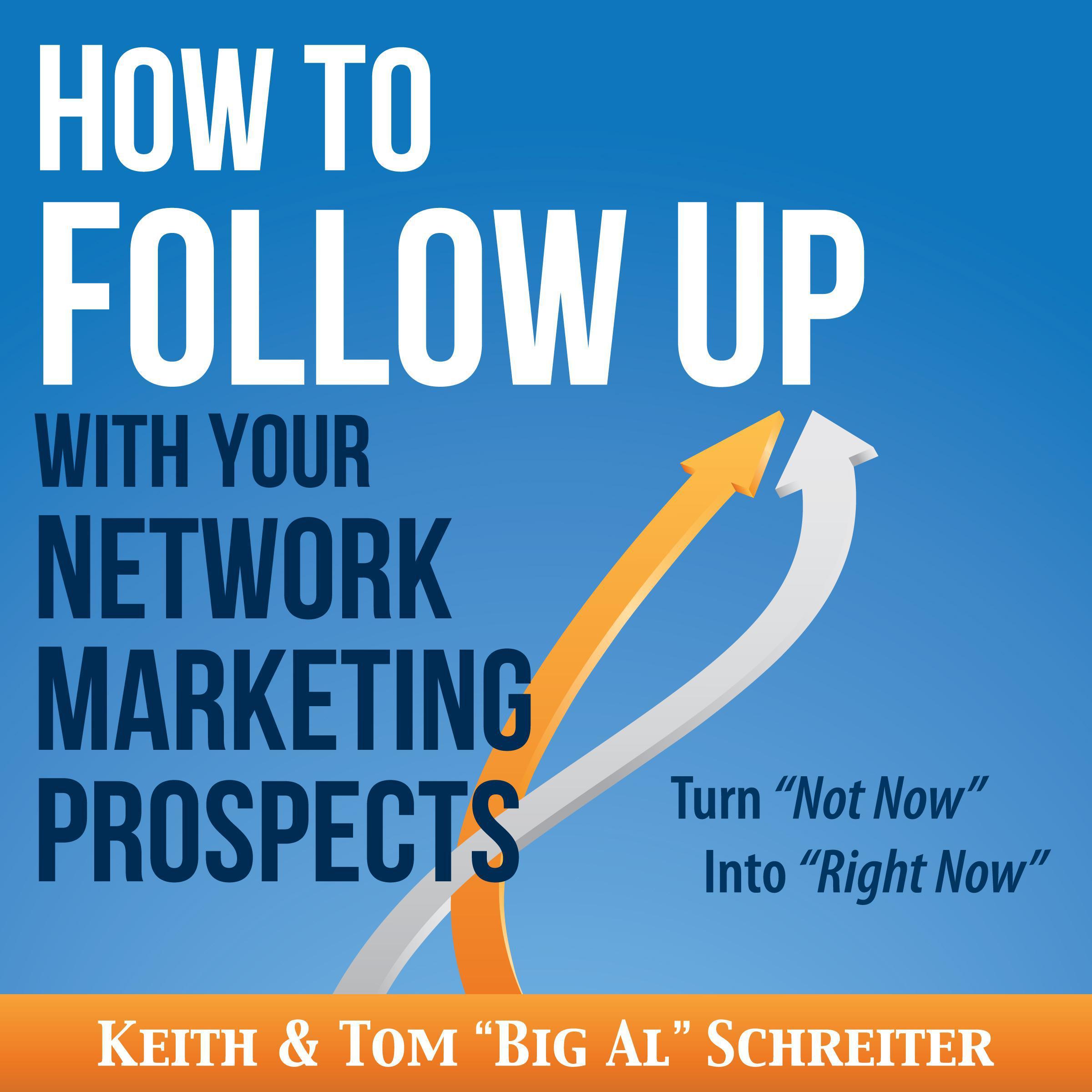 How to Follow Up With Your Network Marketing Prospects