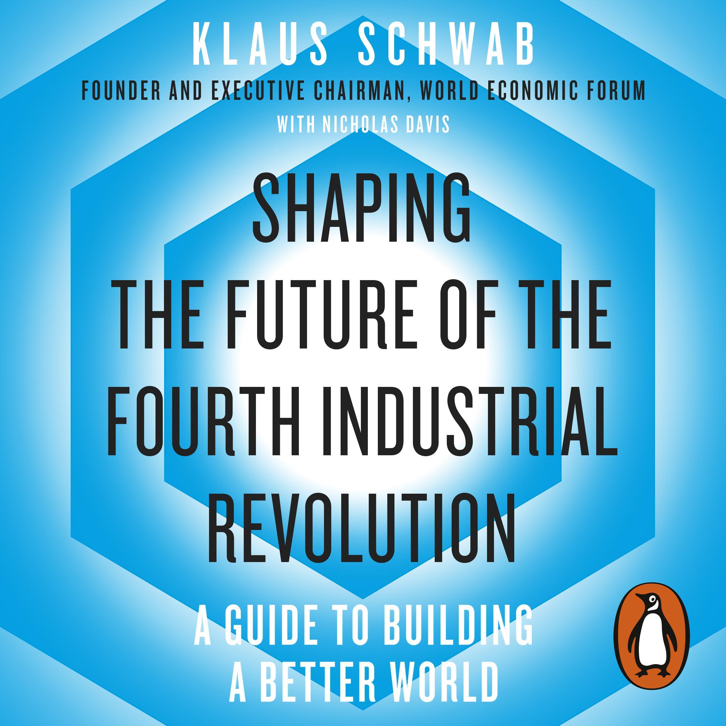 Shaping the Future of the Fourth Industrial Revolution