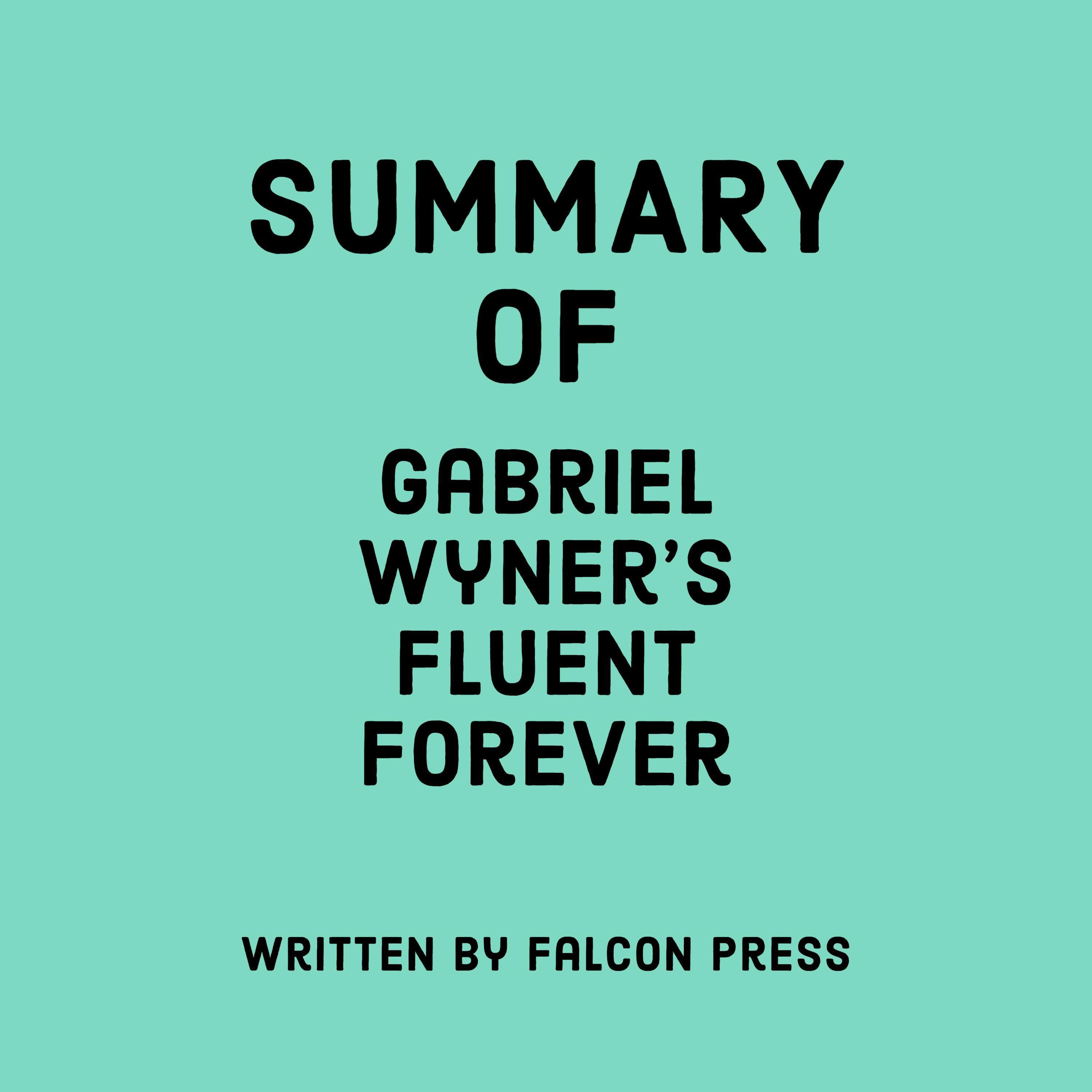 Summary of Gabriel Wyner’s Fluent Forever