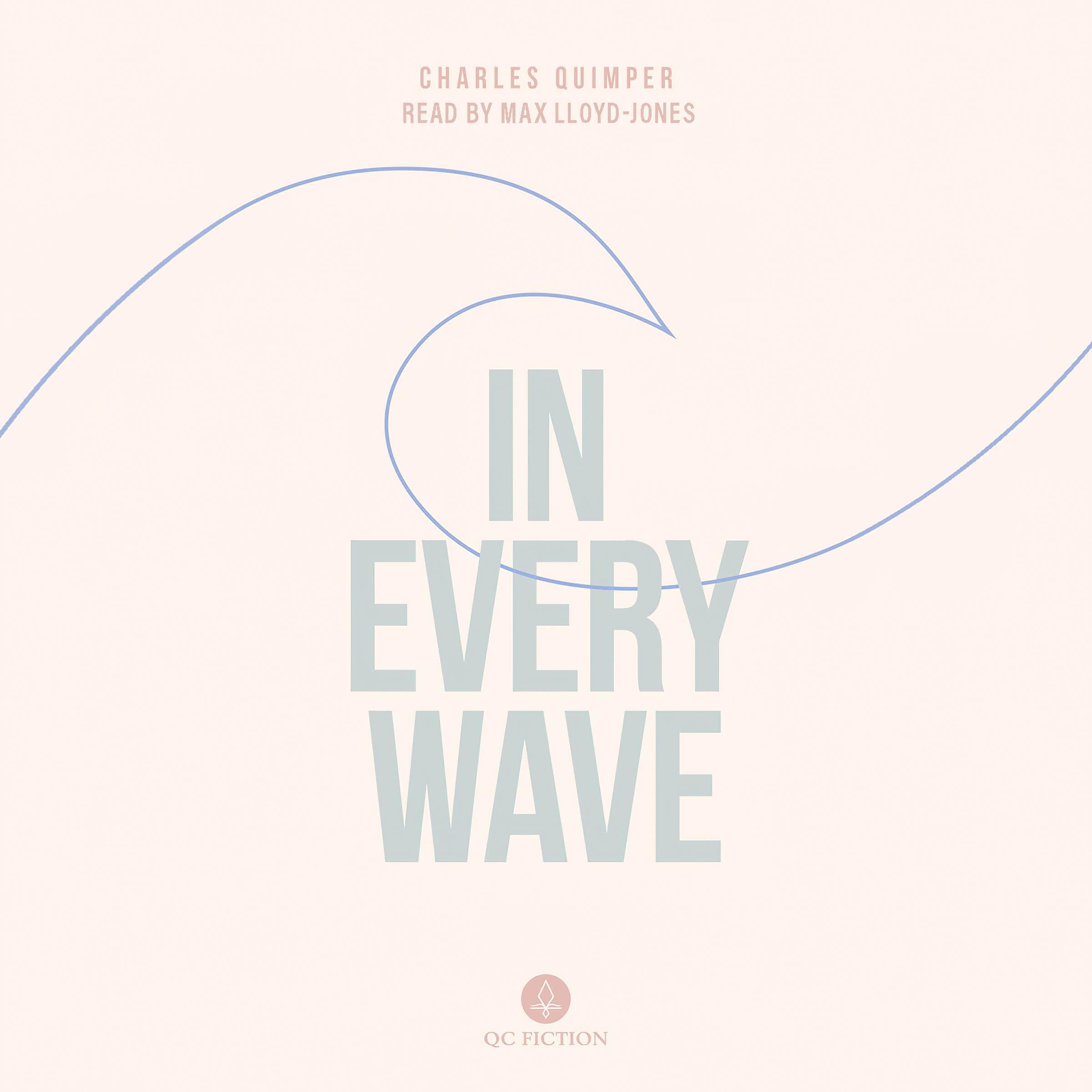 In Every Wave