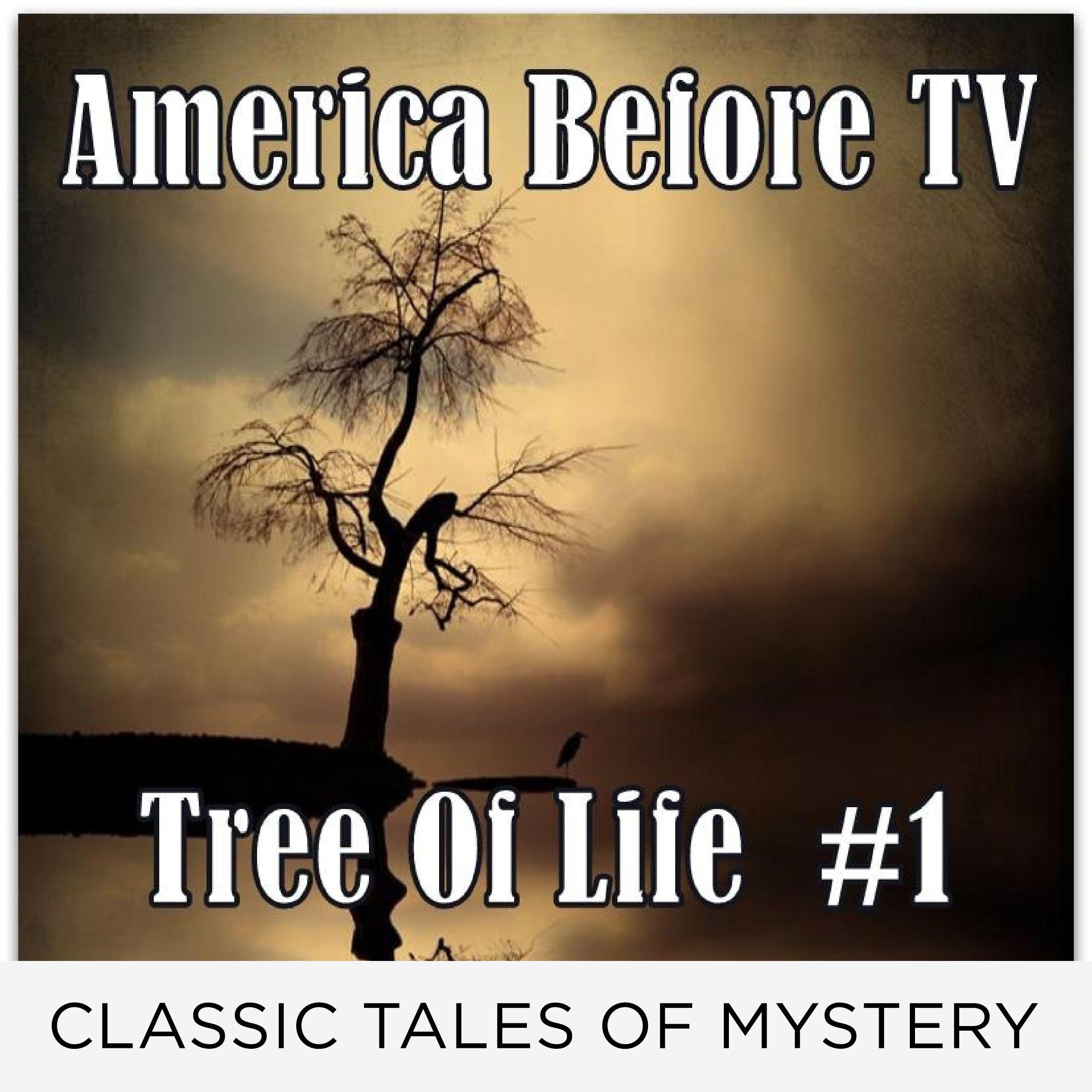 America Before TV - Tree Of Life  #1