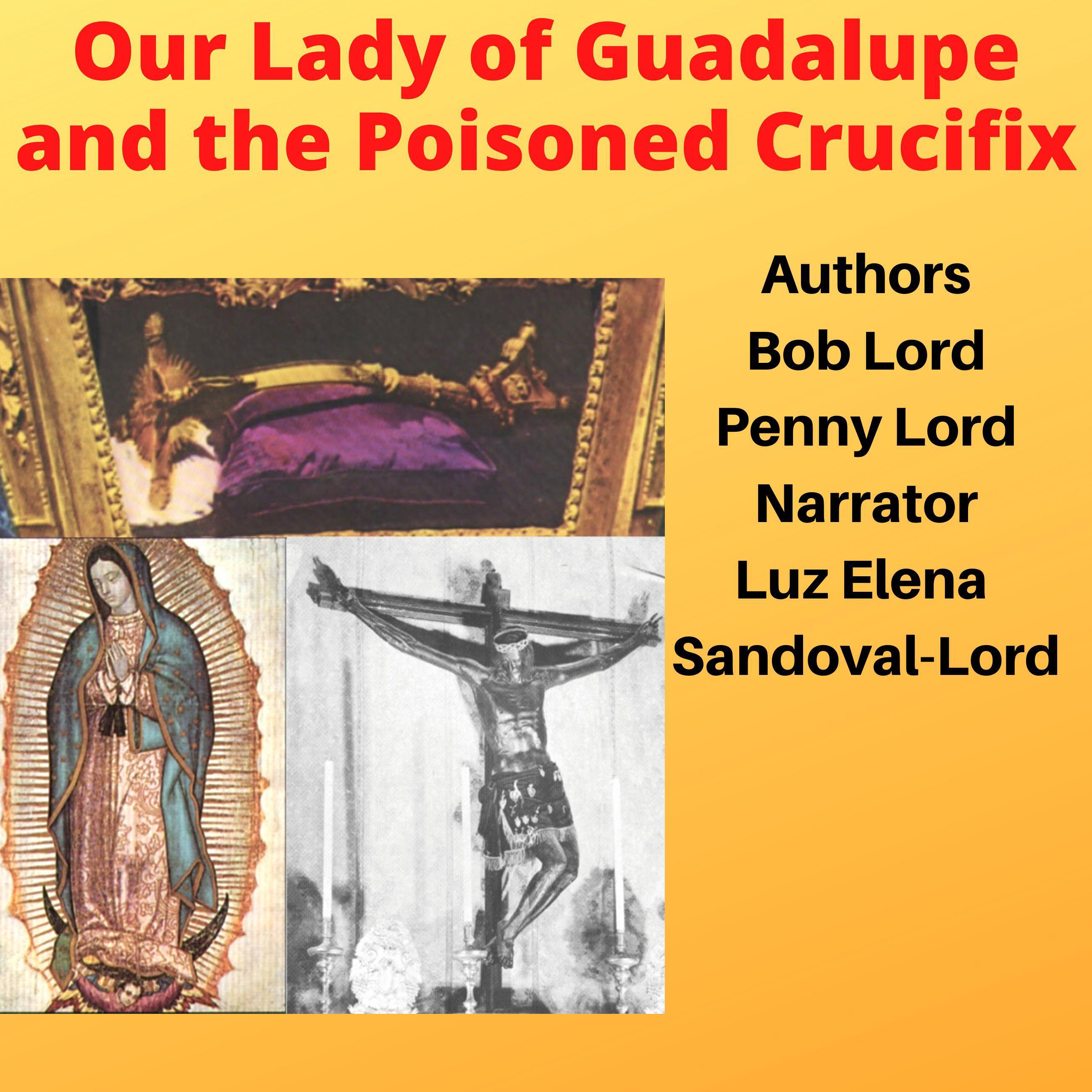 Our Lady of Guadalupe and the Poisoned Crucifix