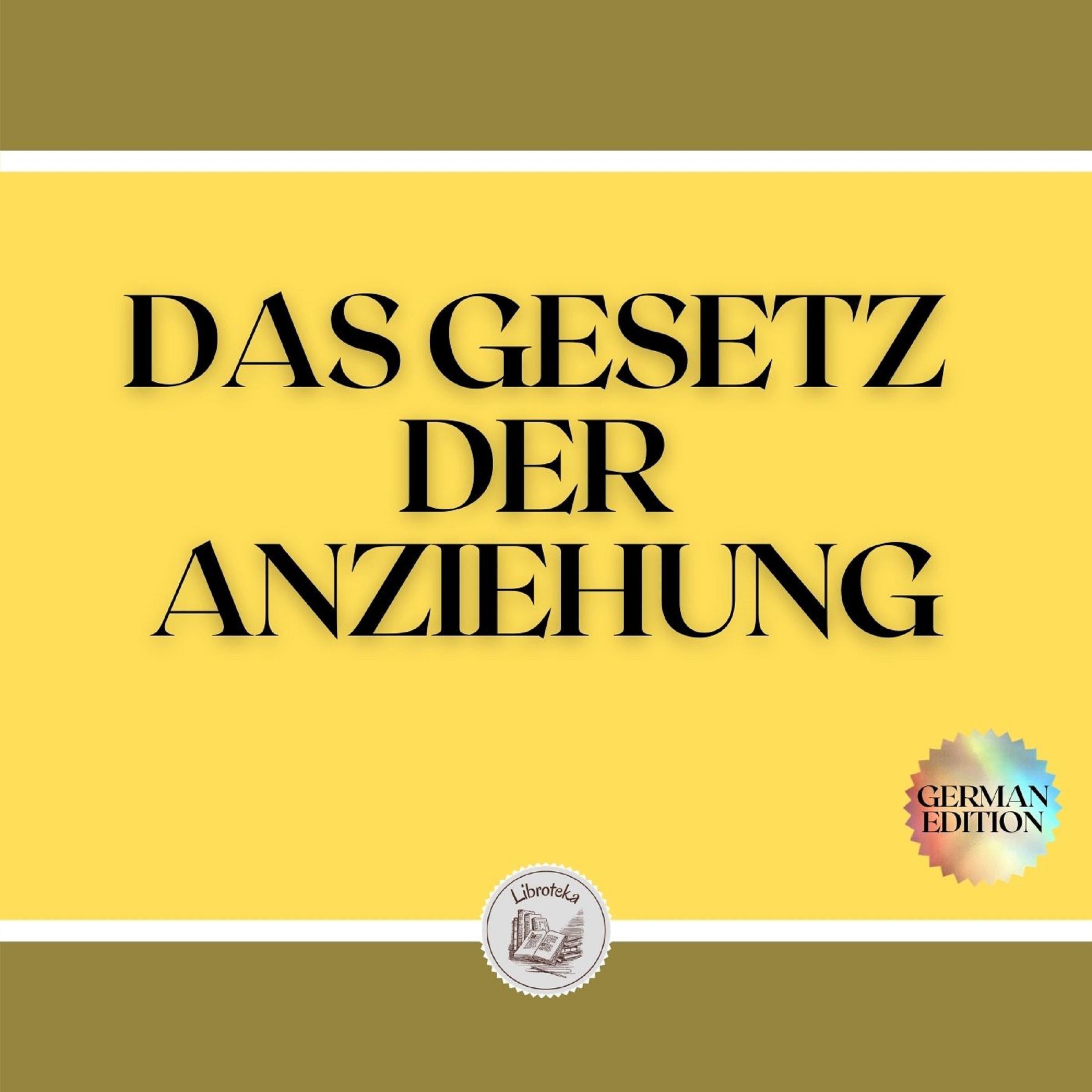 DAS GESETZ DER ANZIEHUNG