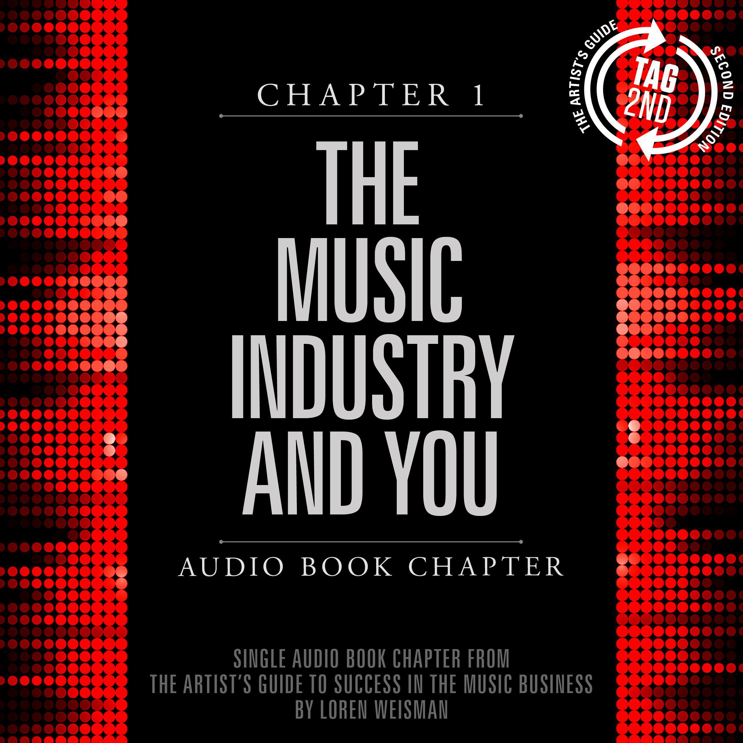 The Artist's Guide to Success in the Music Business, Chapter 1: The Music Industry and You