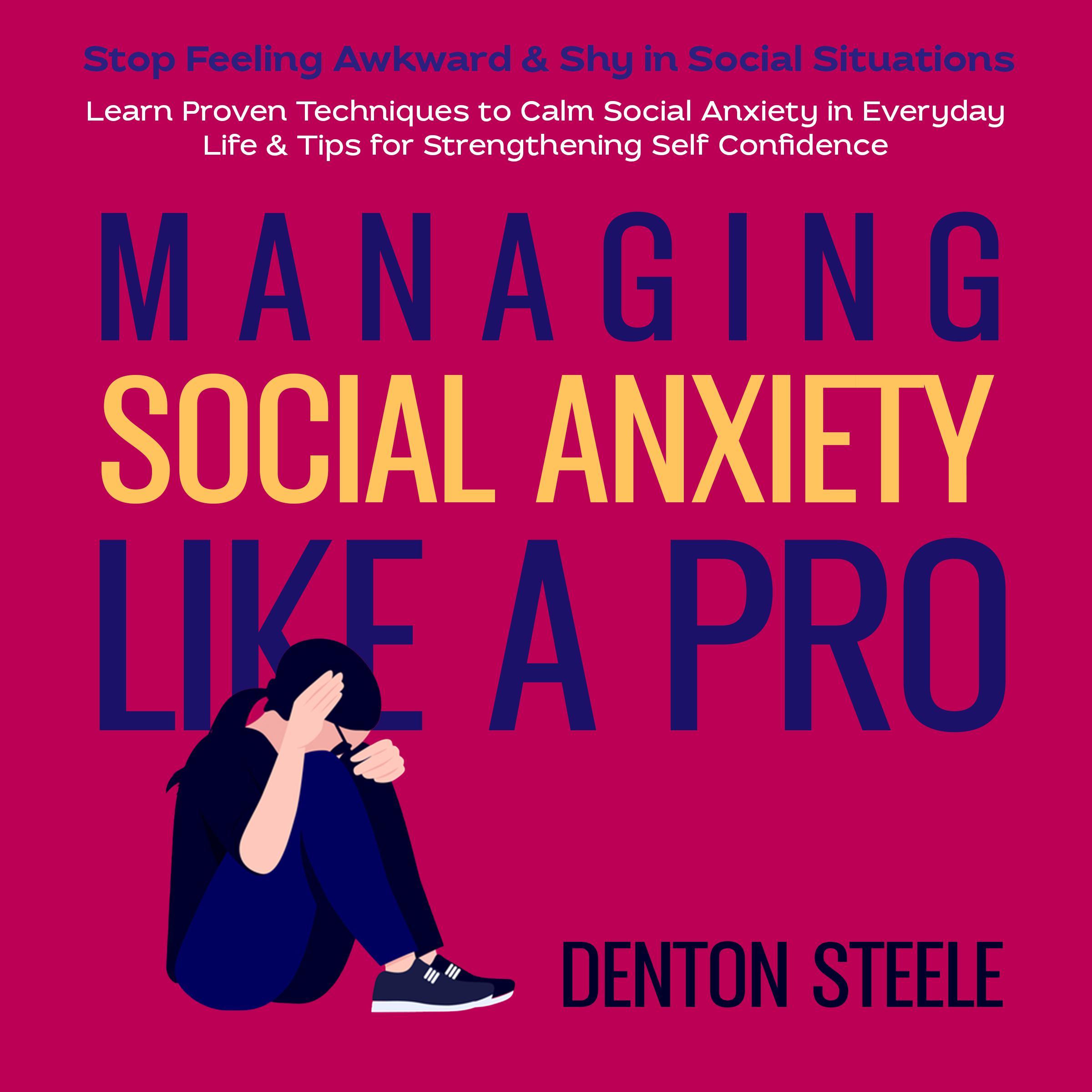 Managing Social Anxiety Like a Pro: Stop Feeling Awkward & Shy in Social Situations