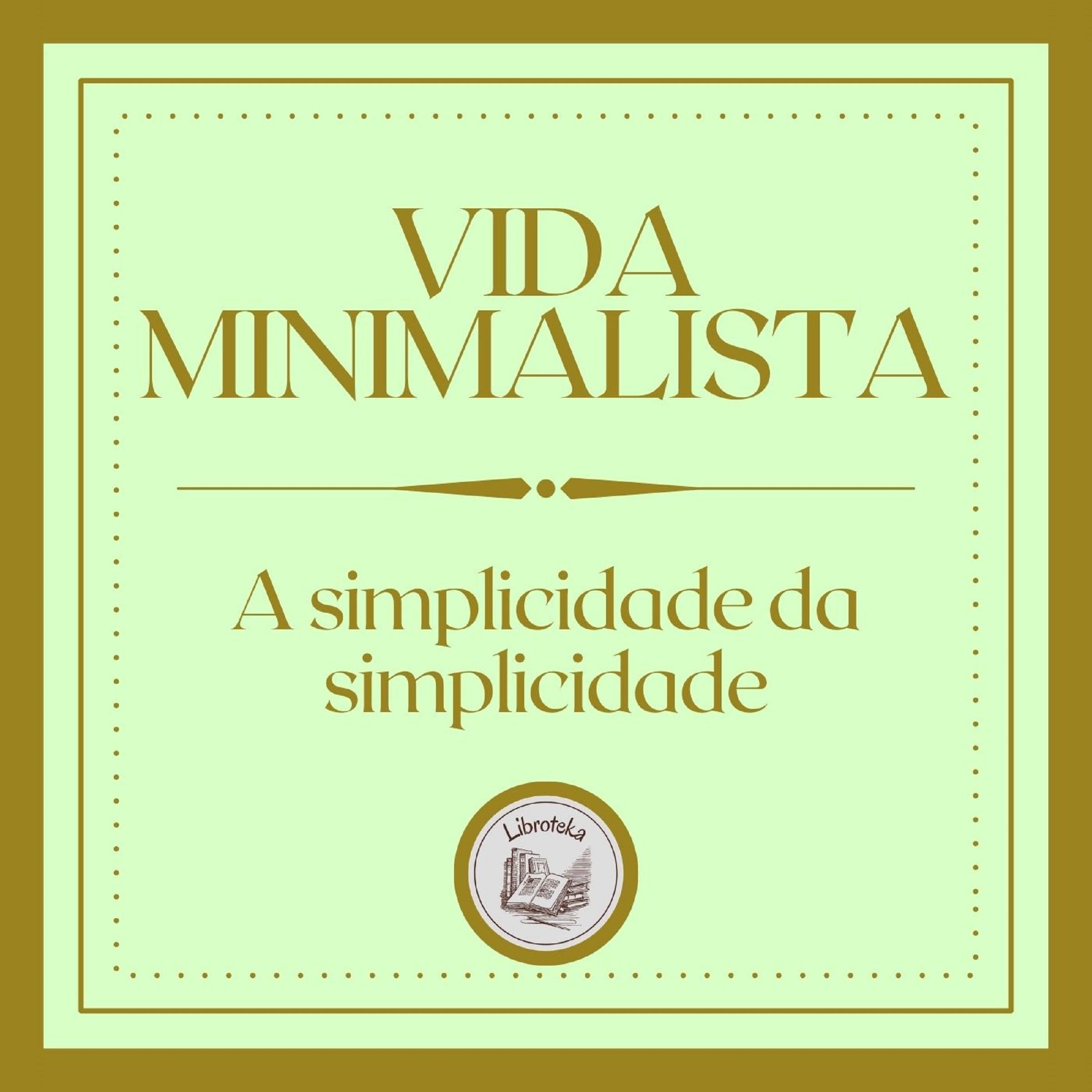 Vida Minimalista: A simplicidade da simplicidade