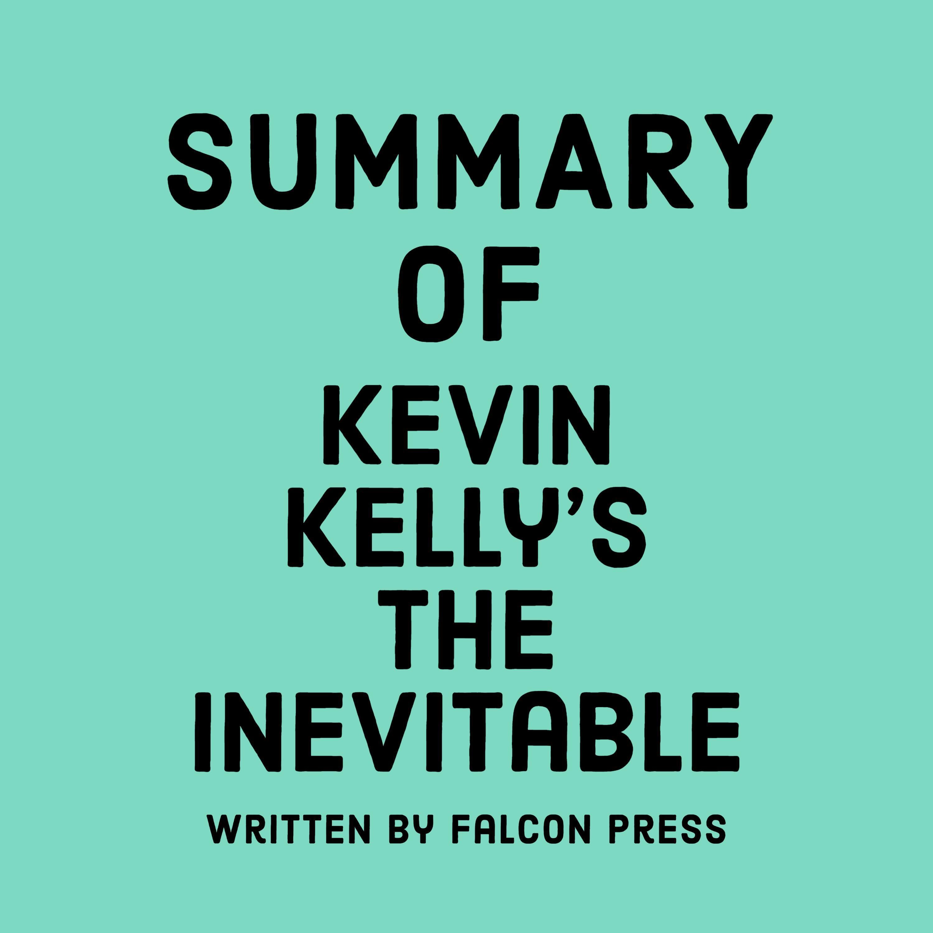 Summary of Kevin Kelly’s The Inevitable