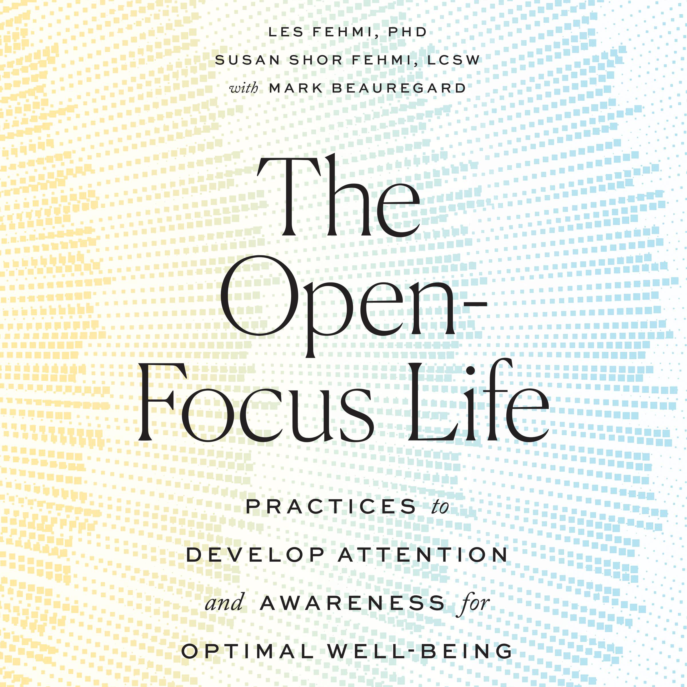 The Open-Focus Life