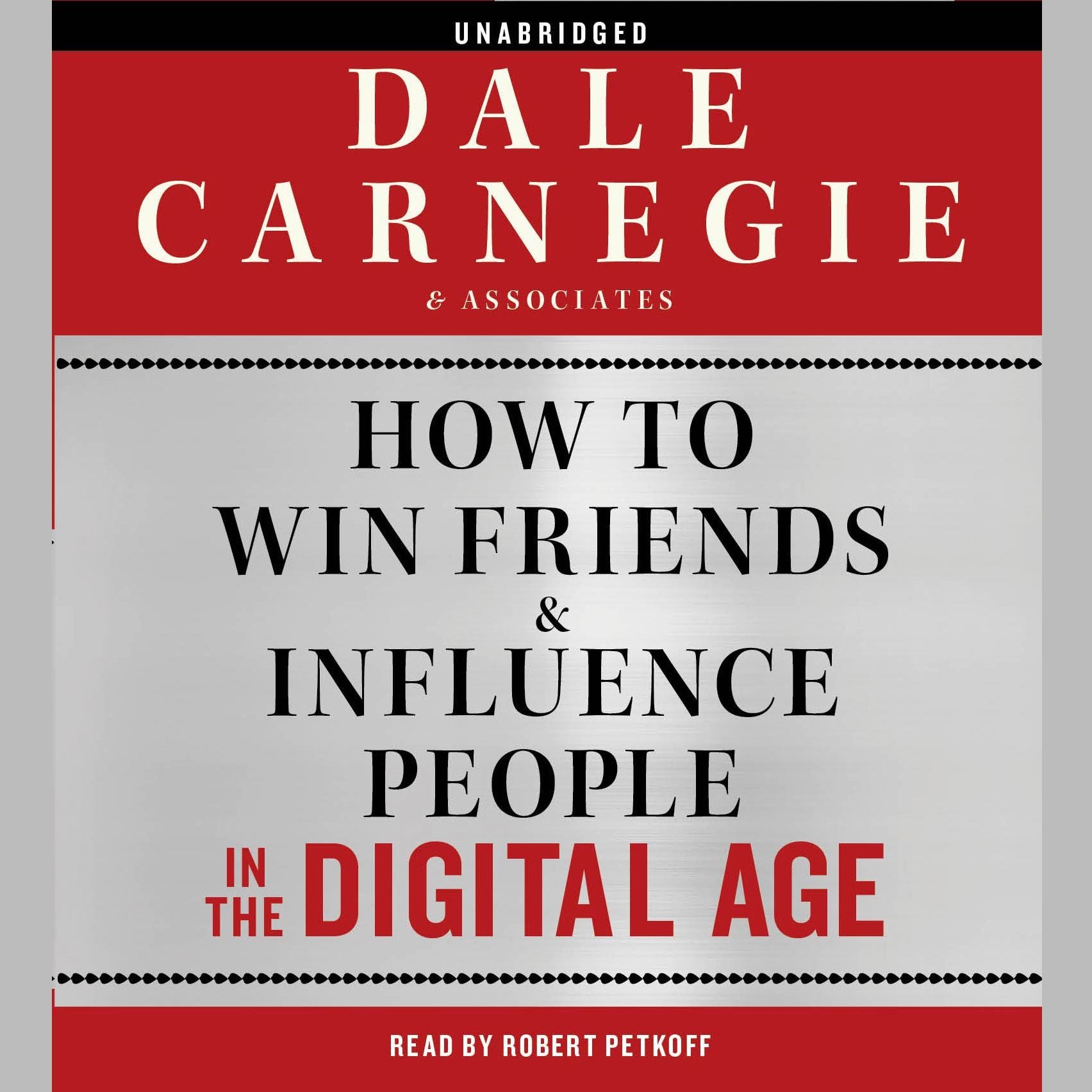 How to Win Friends and Influence People in the Digital Age