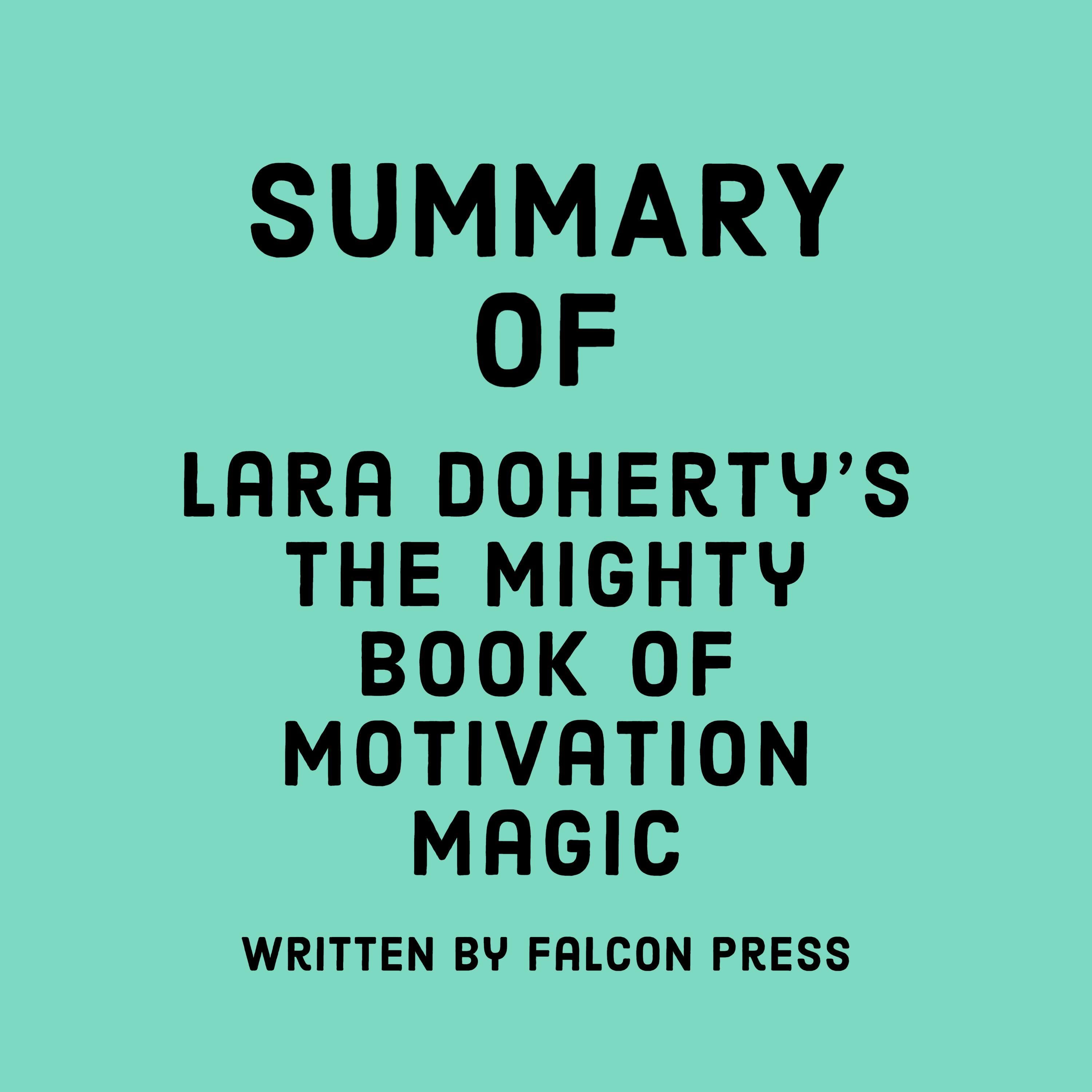 Summary of Lara Doherty's The Mighty Book of Motivation Magic