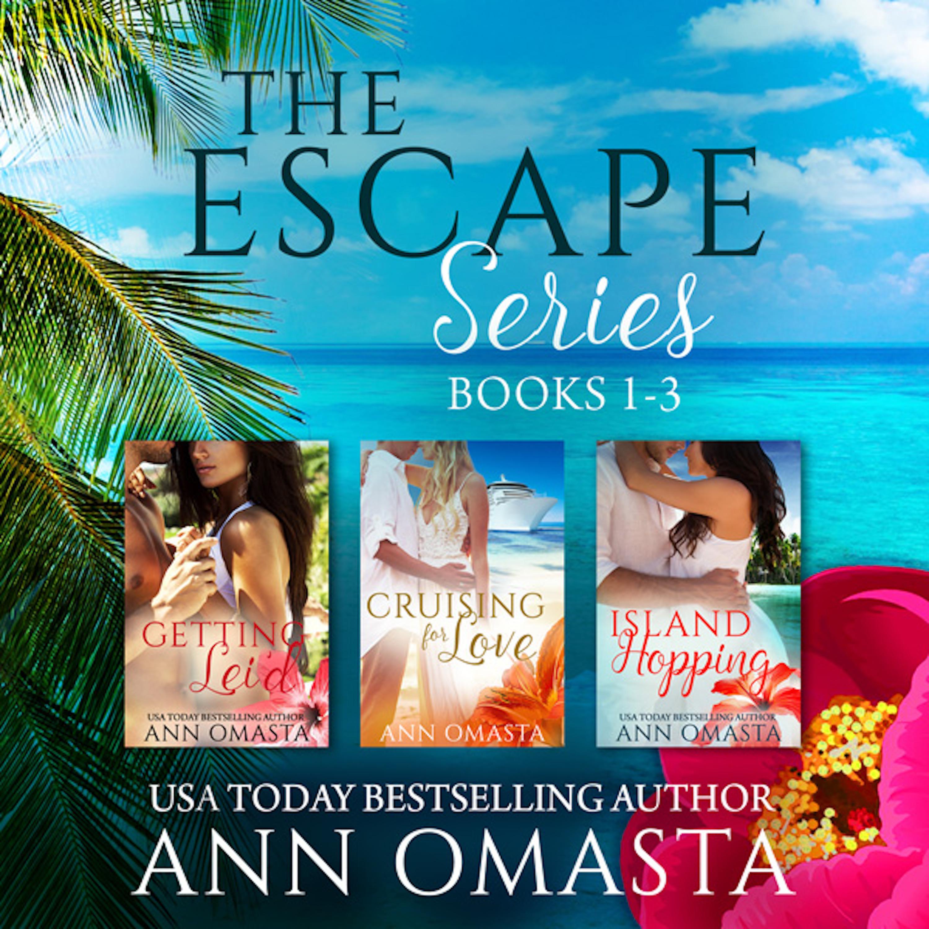 The Escape Series (Books 1 - 3): Getting Lei'd, Cruising for Love, and Island Hopping