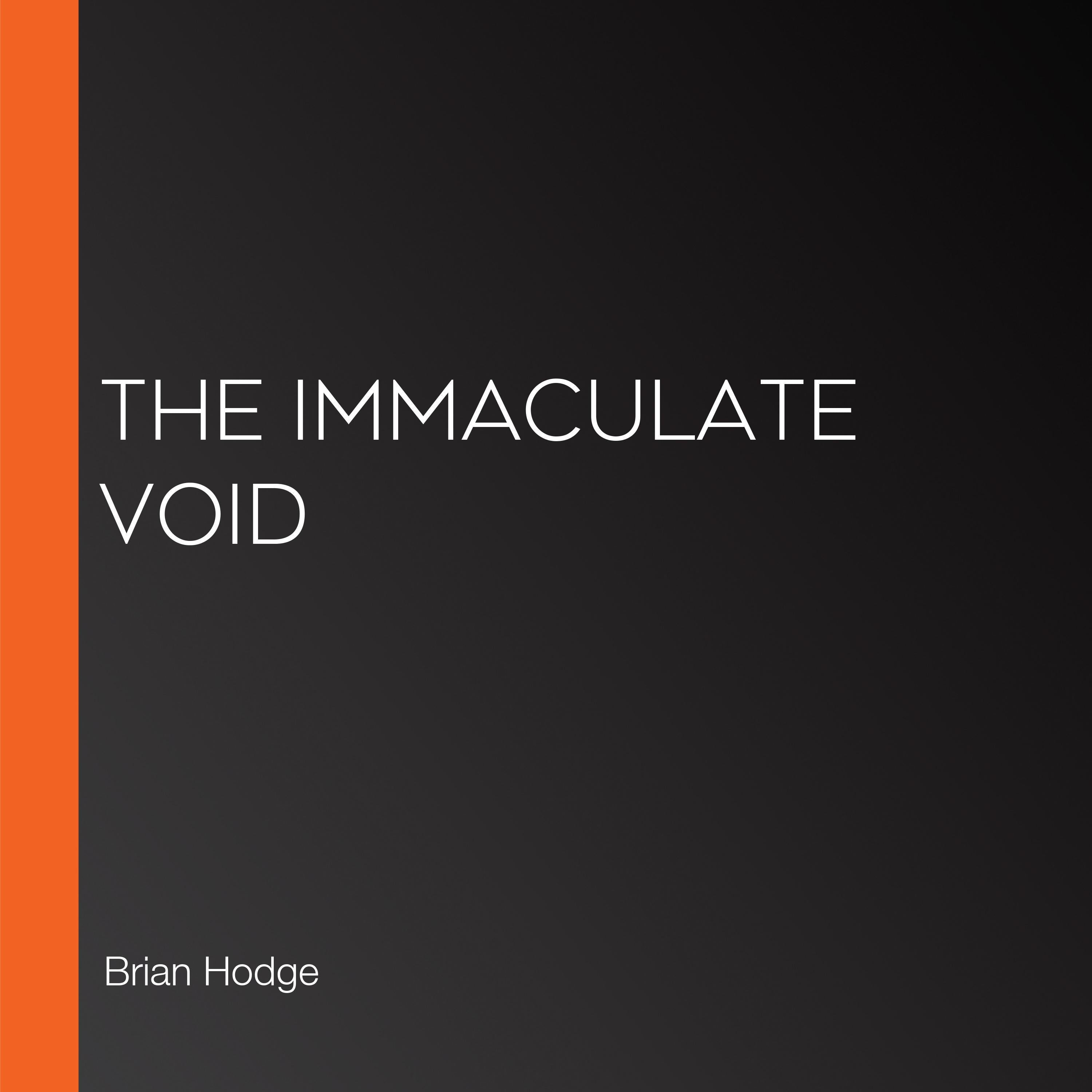 The Immaculate Void