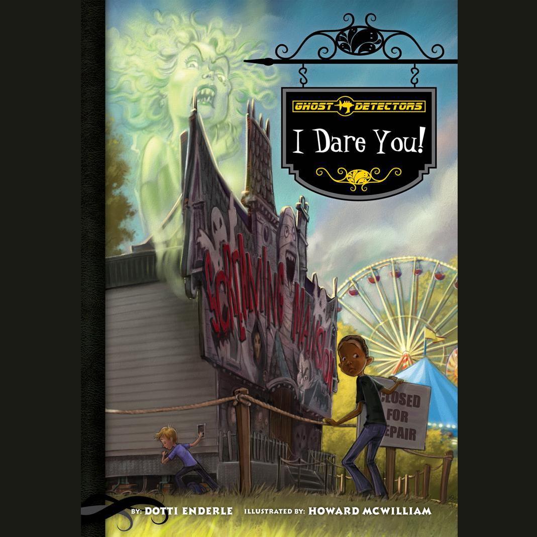Ghost Detectors Book 4: I Dare You!