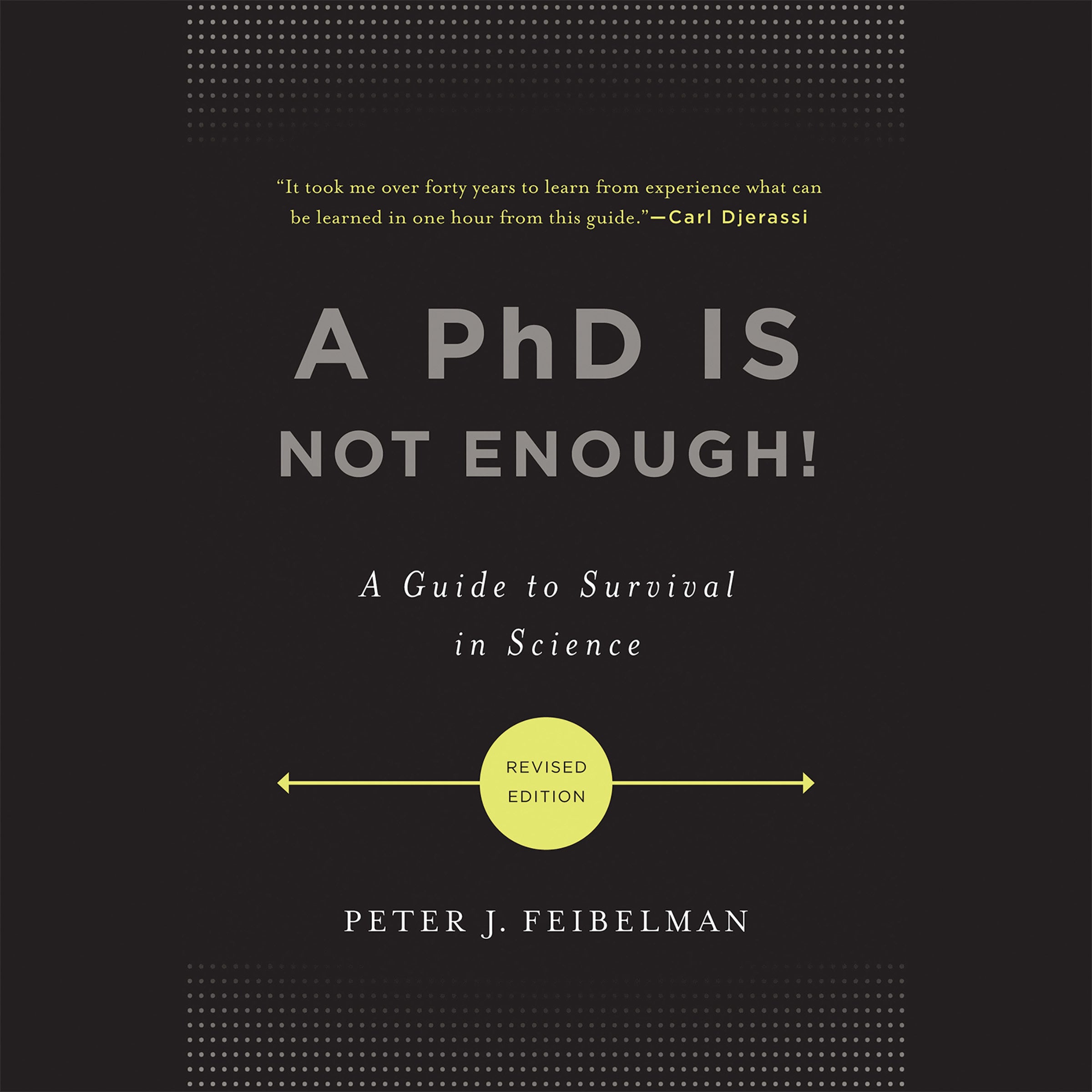 A PhD Is Not Enough!