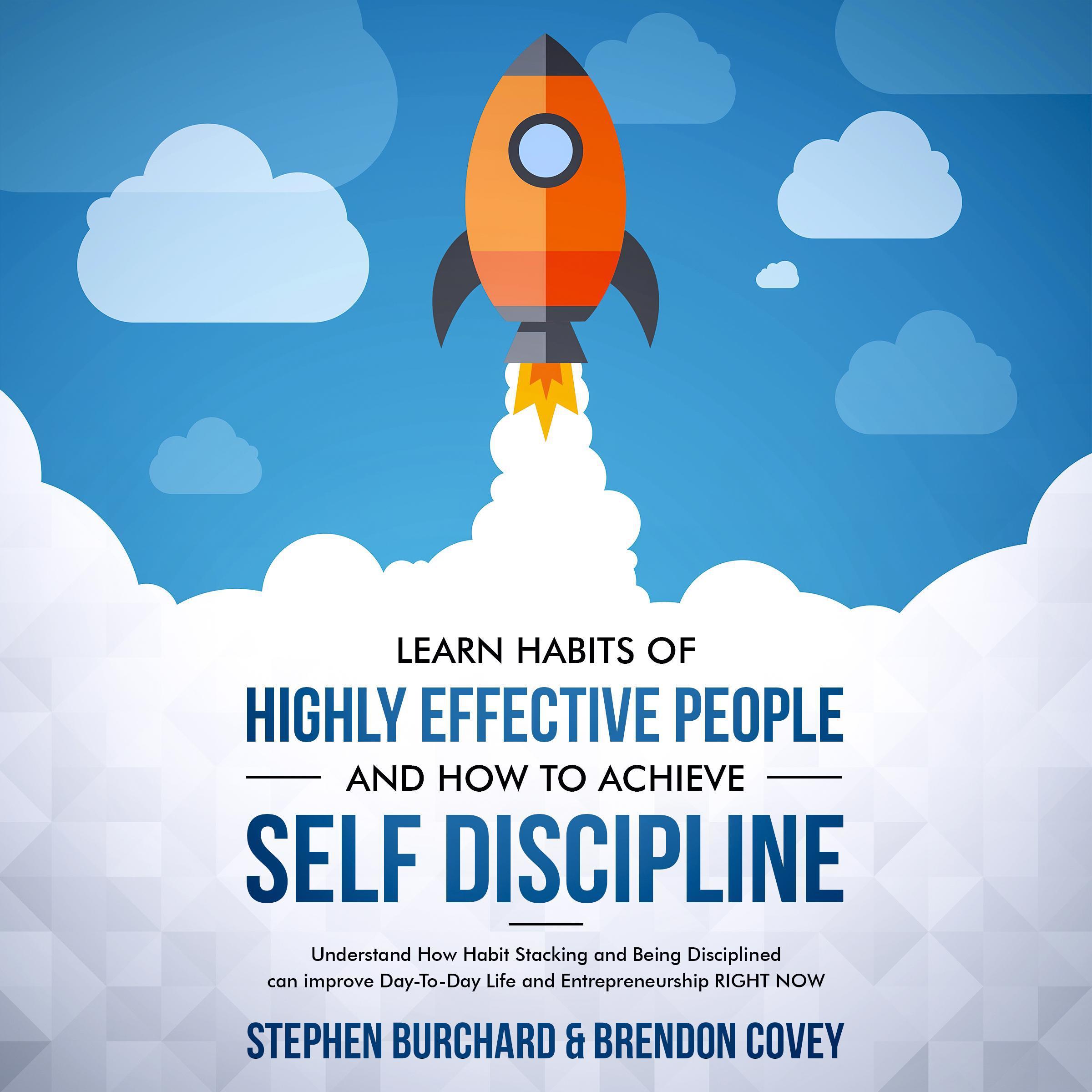Learn Habits of Highly Effective People and How to Achieve Self Discipline