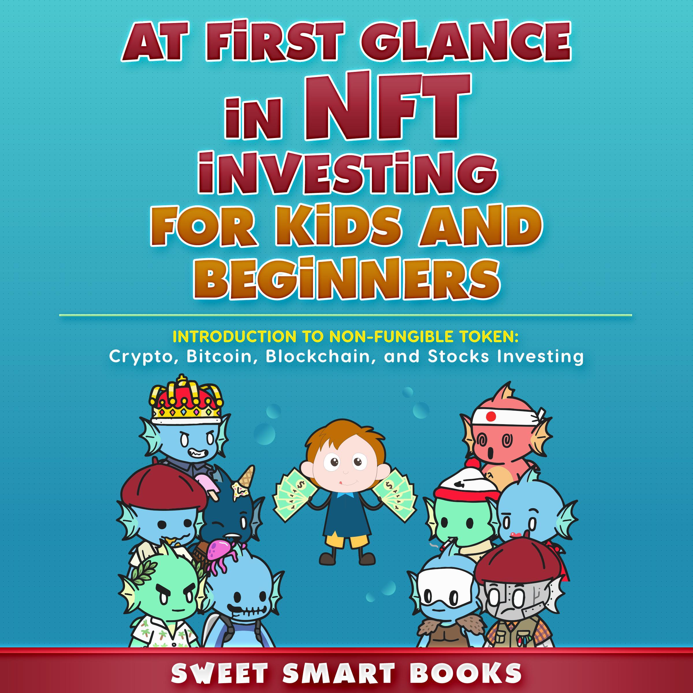 At first glance in NFT Investing for Kids and Beginners