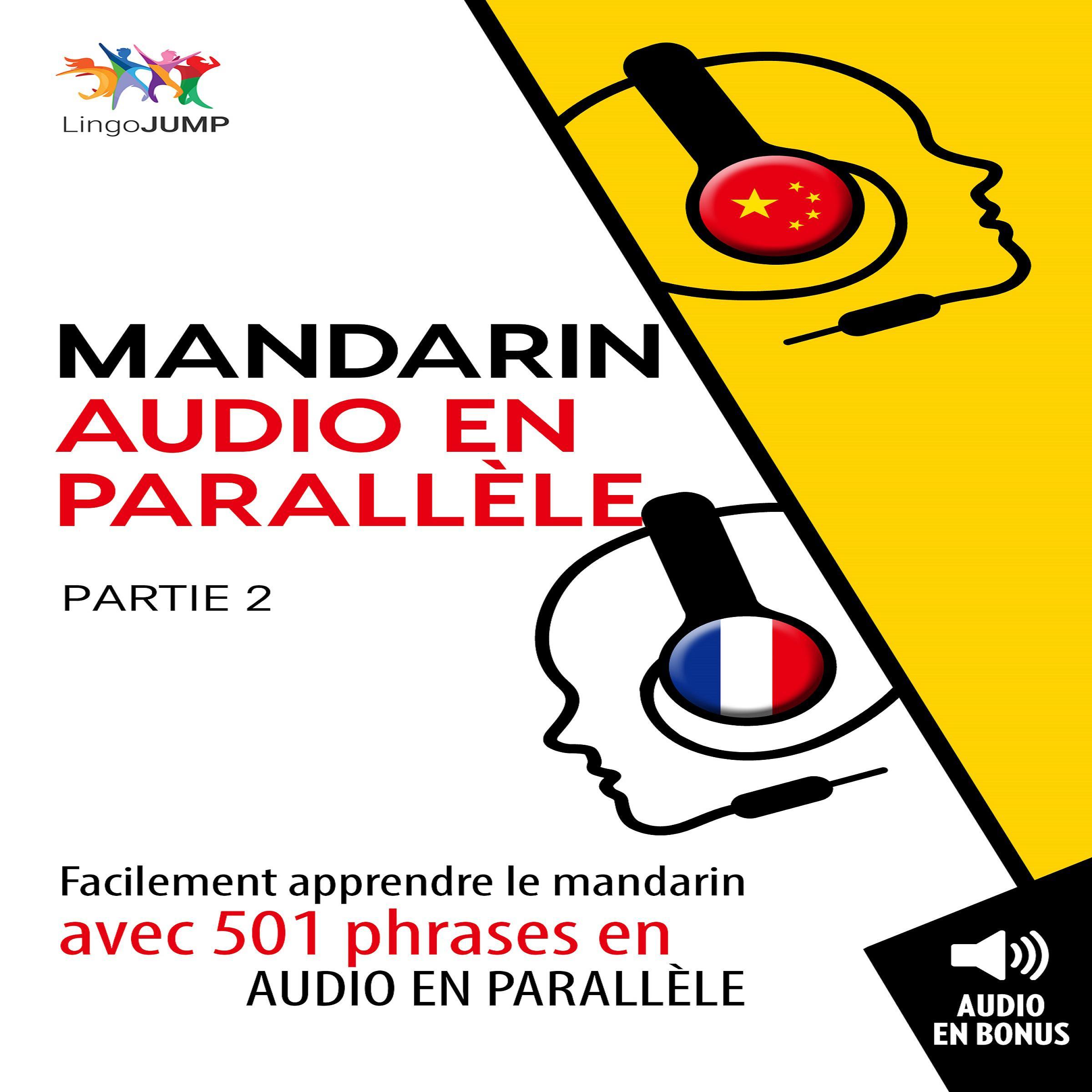 Mandarin audio en parallle - Facilement apprendre le mandarinavec 501 phrases en audio en parallle - Partie 2