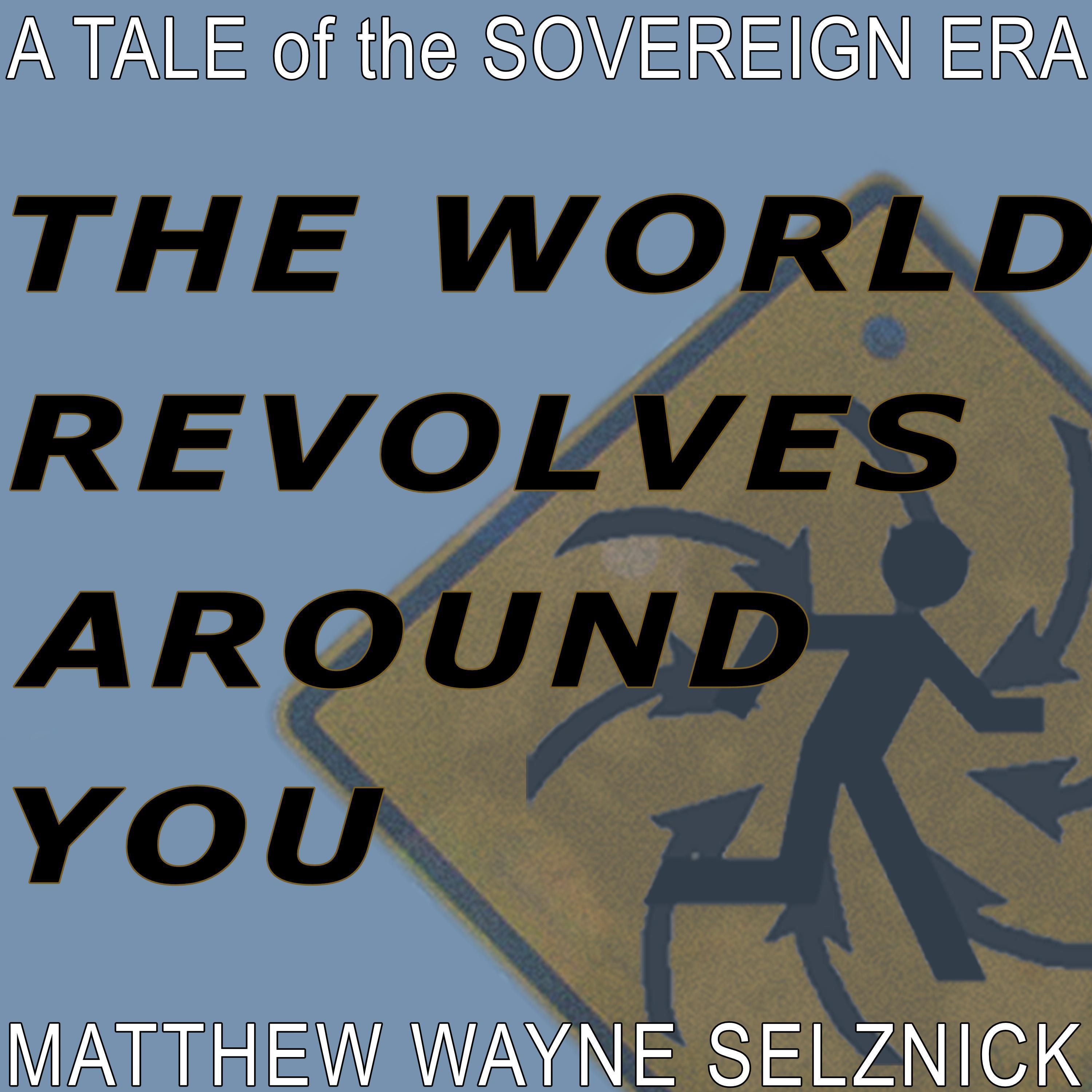 The World Revolves Around You