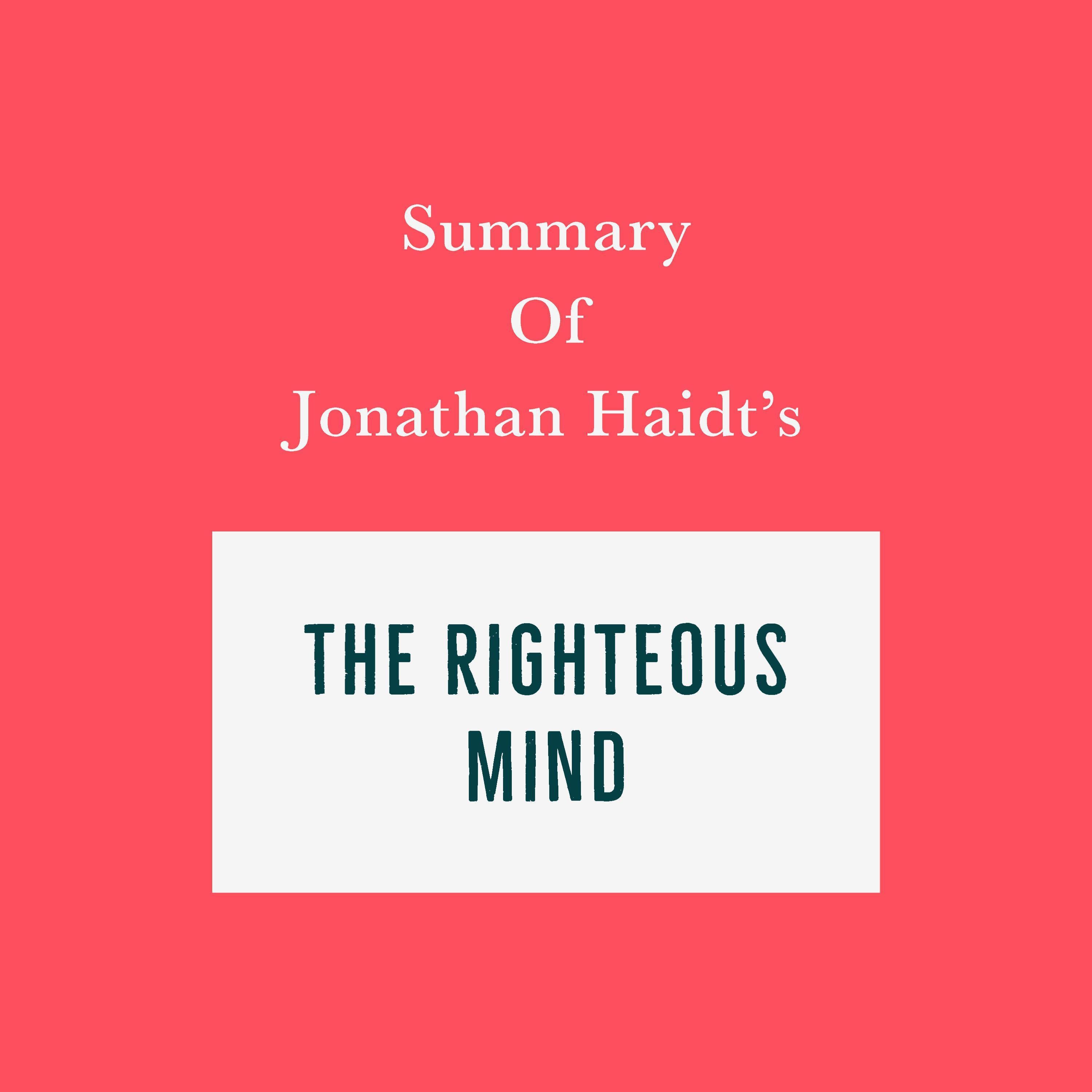 Summary of Jonathan Haidt's The Righteous Mind