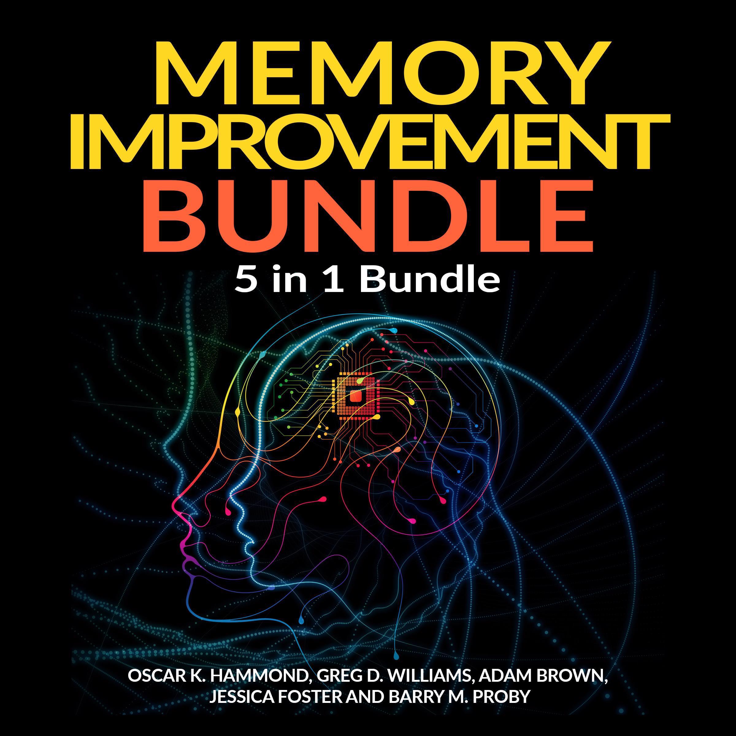 Memory Improvement Bundle: 5 in 1 Bundle, Unlimited Memory, Memory Book, Memory Palace, Speed Reading, Learning How To Learn