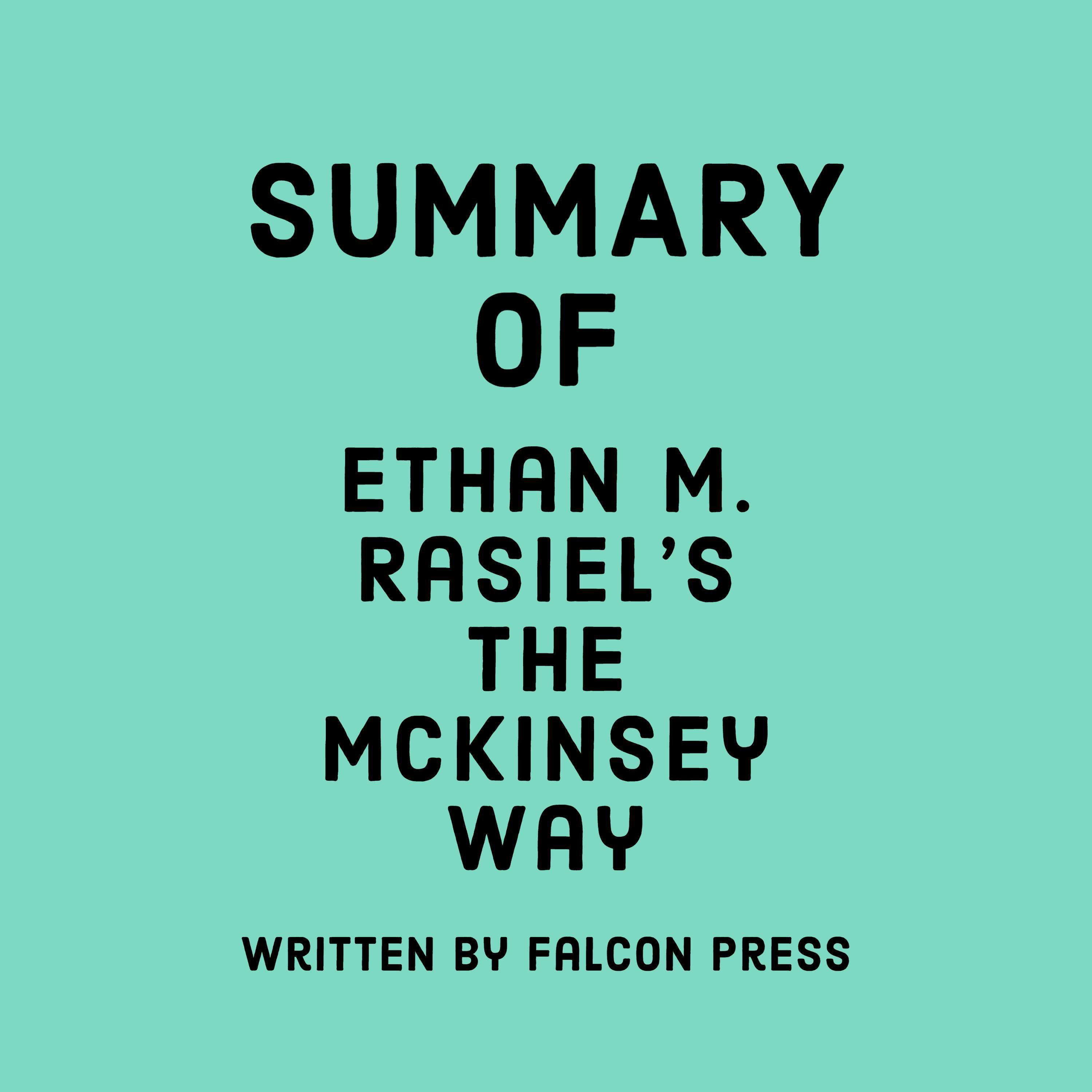 Summary of Ethan M. Rasiel’s The McKinsey Way