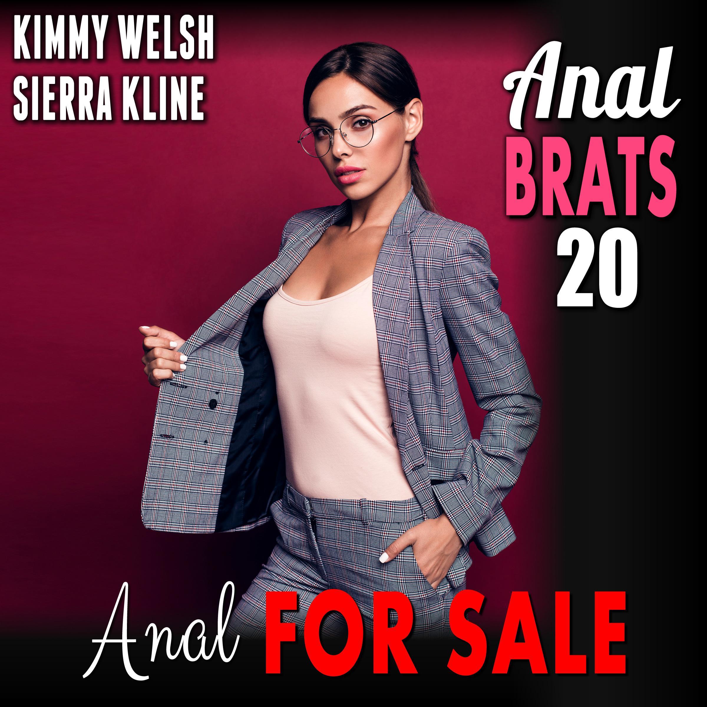 Anal For Sale : Anal Brats 20 (First Time Anal Sex Erotica)