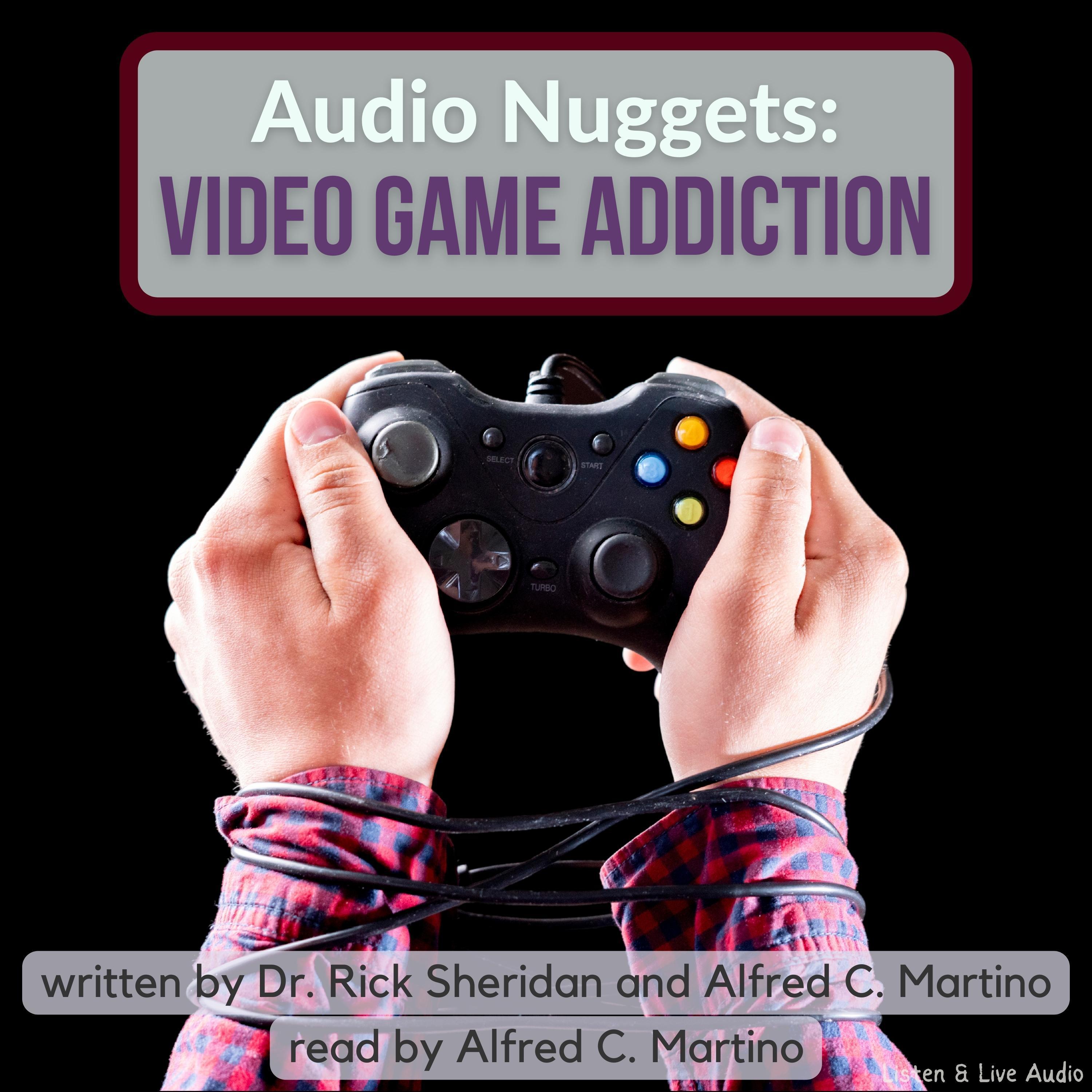 Audio Nuggets: Video Game Addiction
