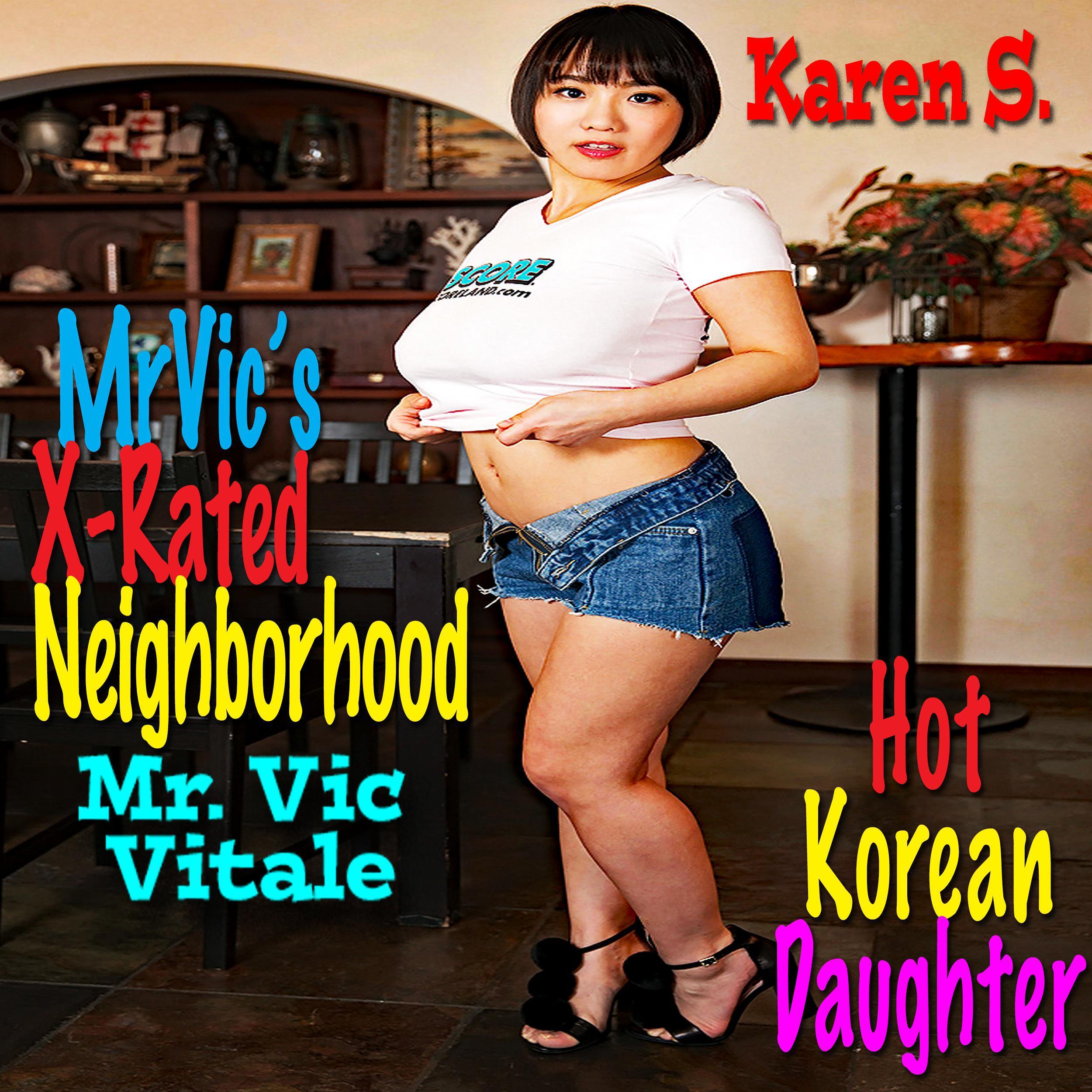 Mr. Vic’s X-Rated Neighborhood: Hot Korean Daughter