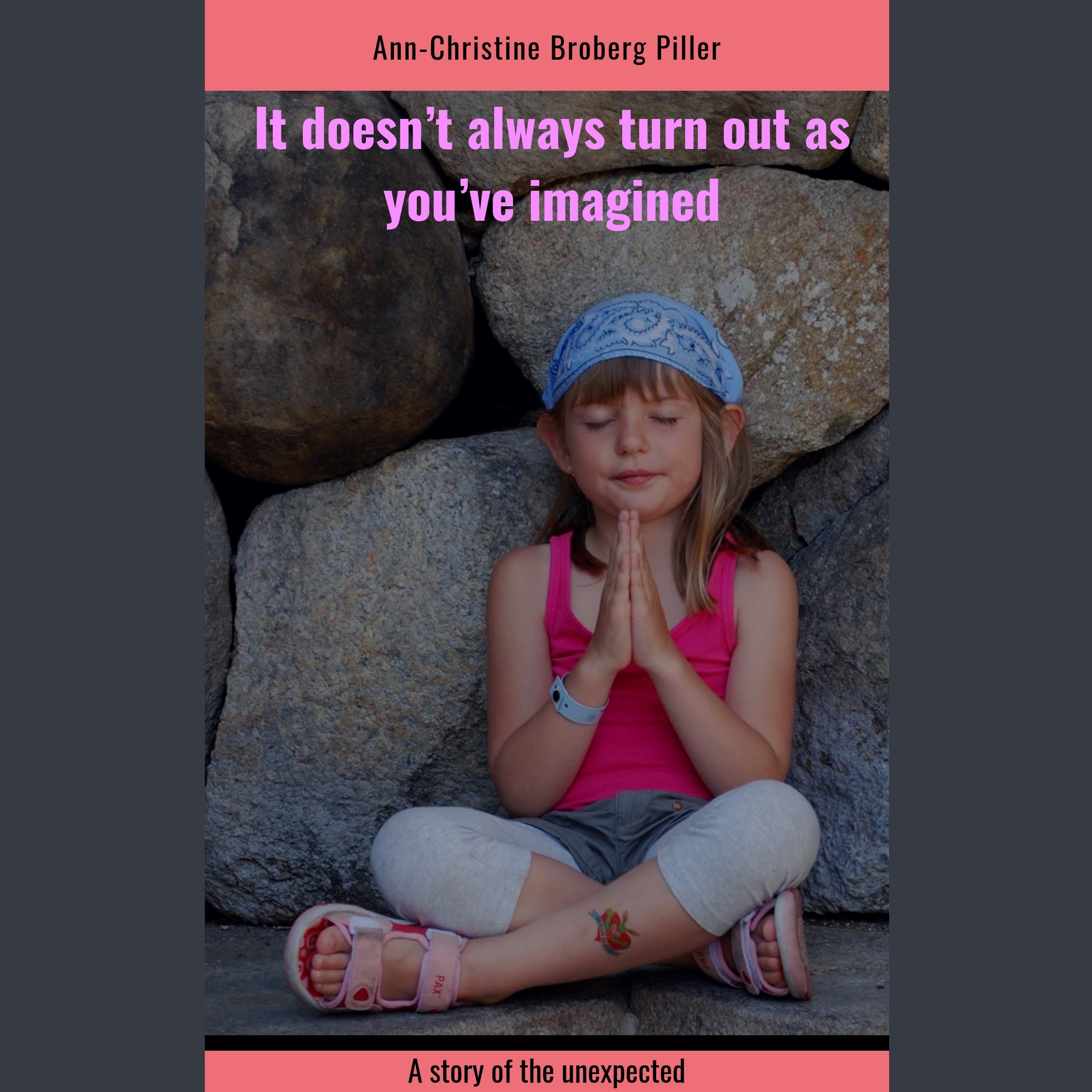 It Doesn’t Always Turn Out As You’ve Imagined