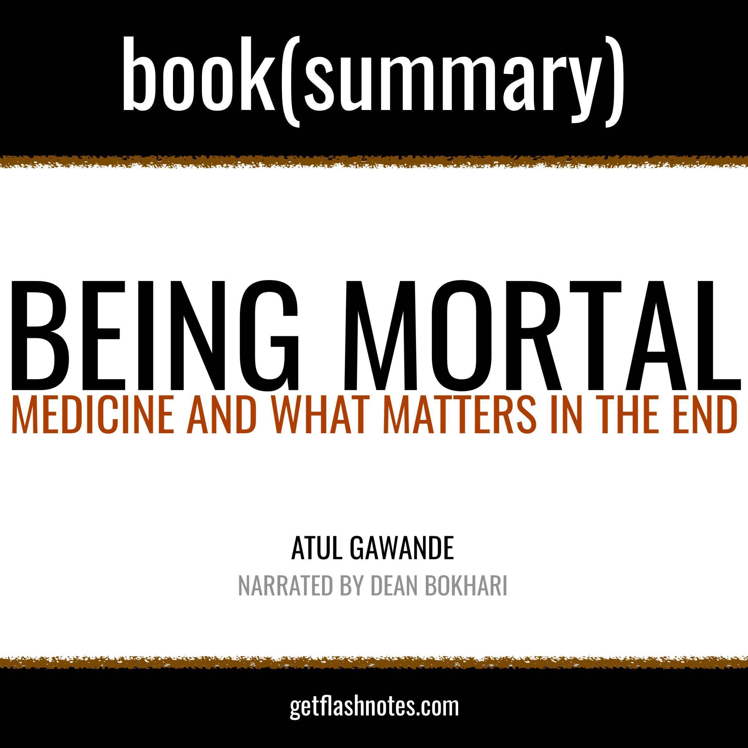 Being Mortal by Atul Gawande - Book Summary
