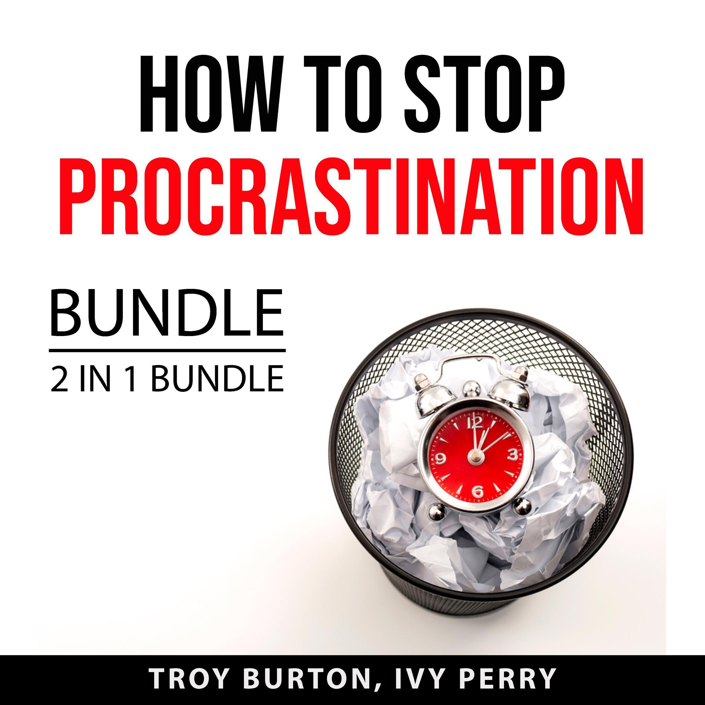 How to Stop Procrastination Bundle, 2 IN 1 Bundle: