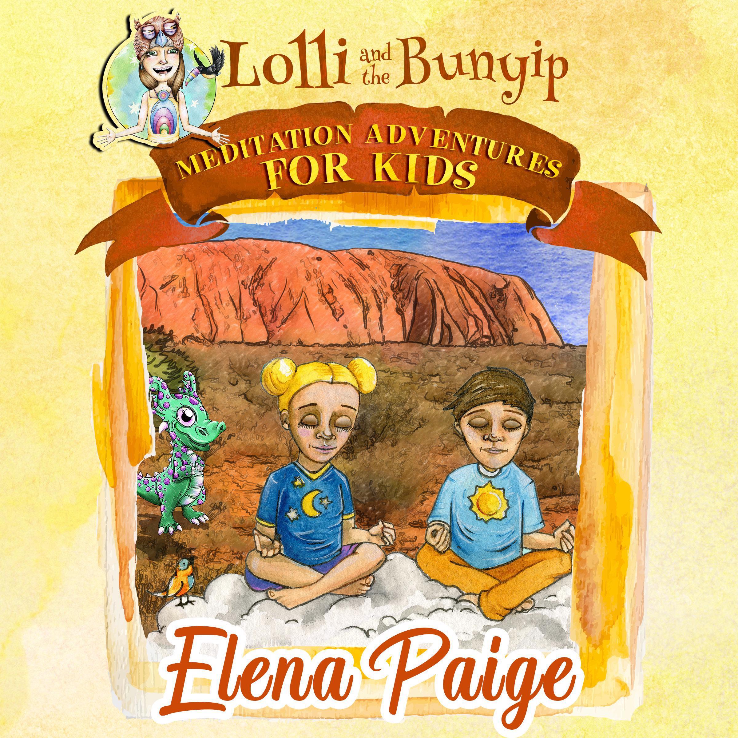 Lolli and the Bunyip (Meditation Adventures for Kids - volume 5)