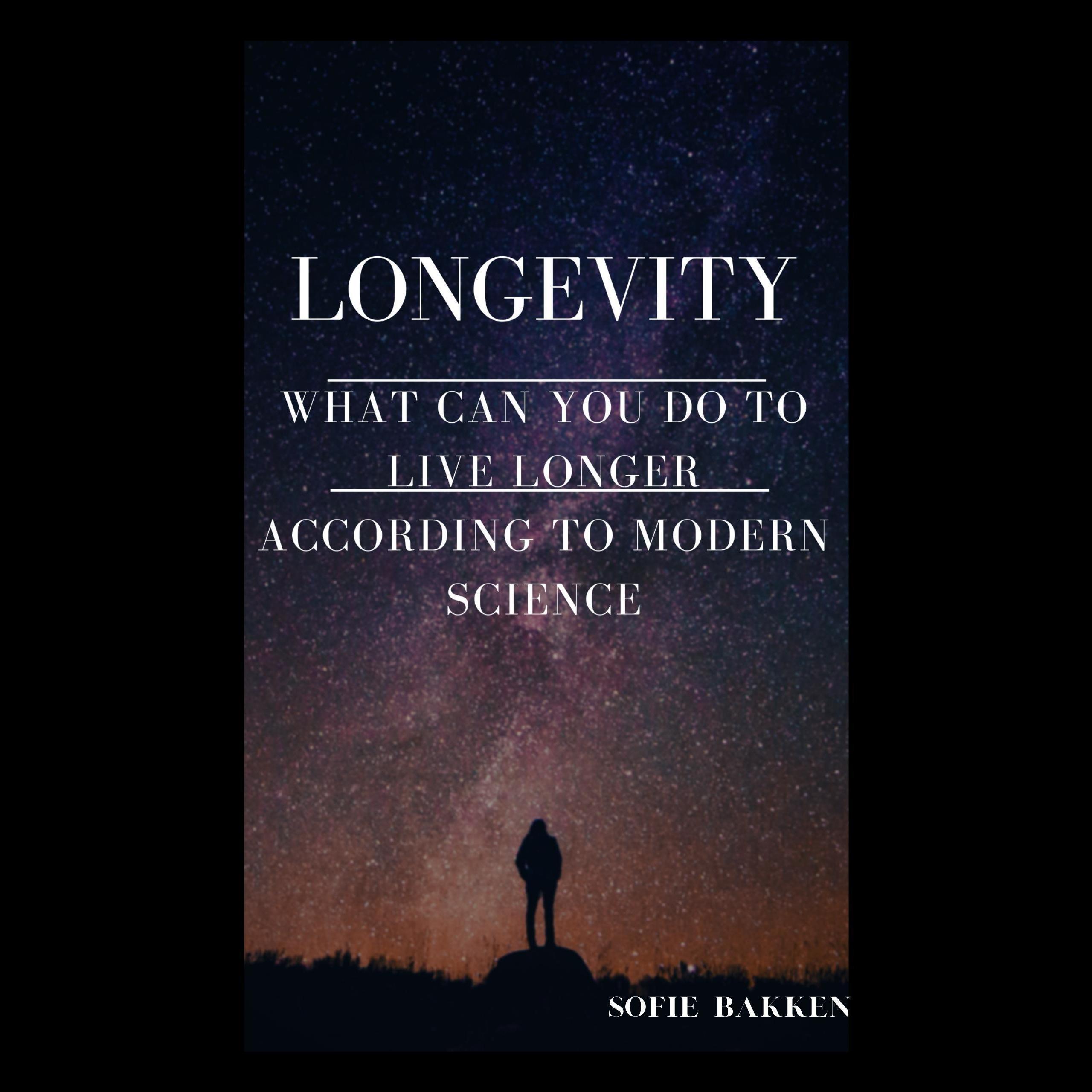 Longevity: What Can You Do To Live Longer According To Modern Science?