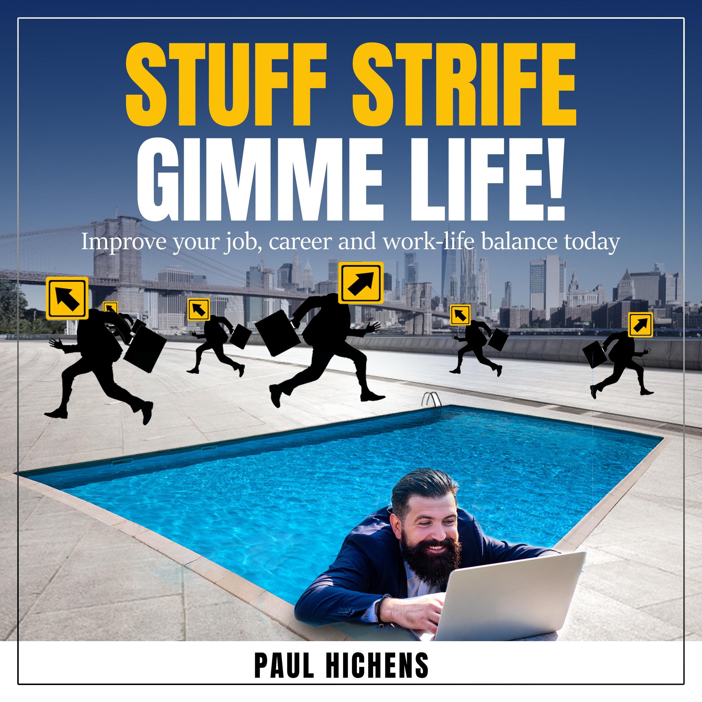 Stuff Strife, Gimme Life!