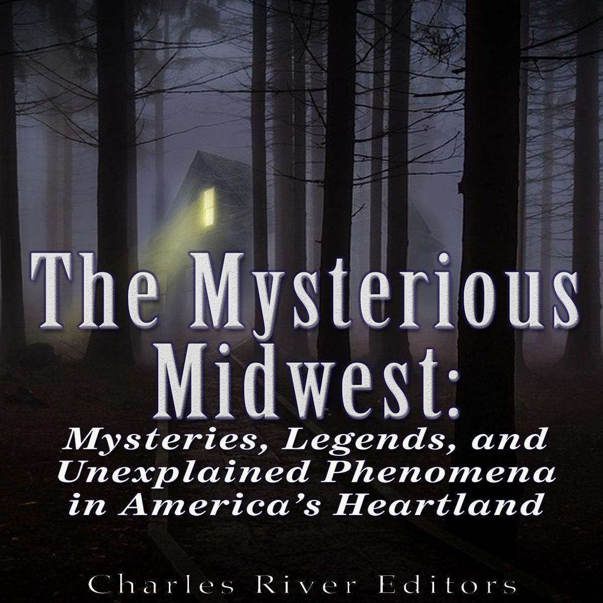 The Mysterious Midwest