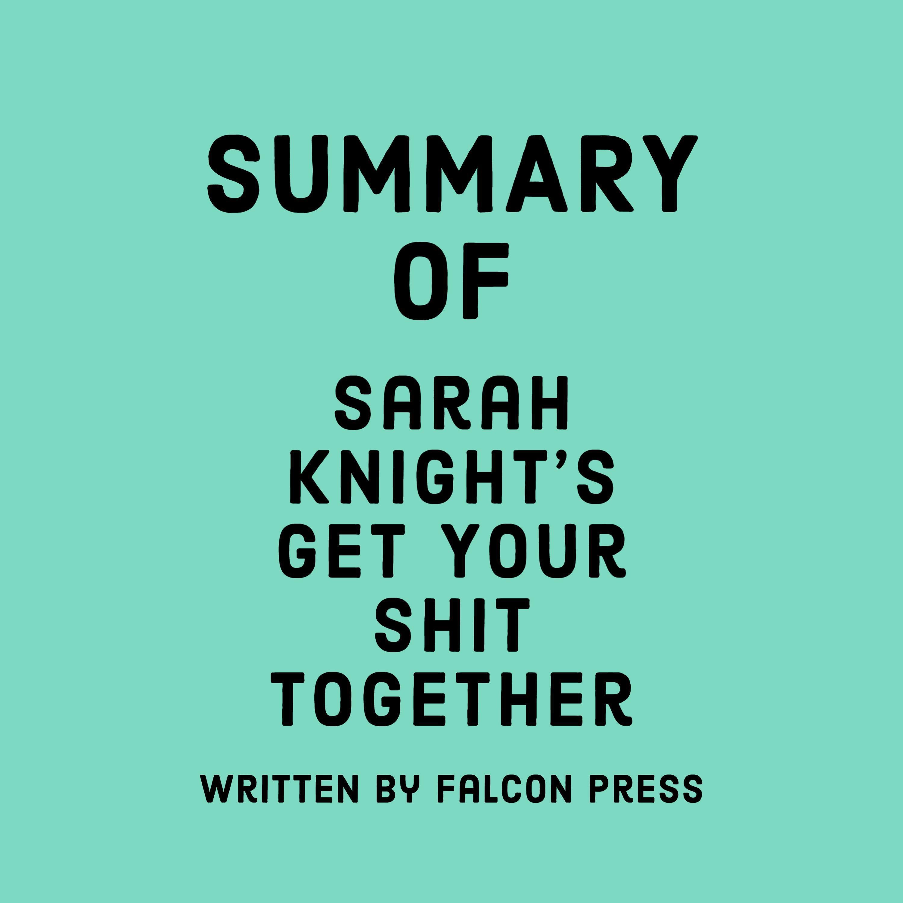 Summary of Sarah Knight’s Get Your Sh*t Together
