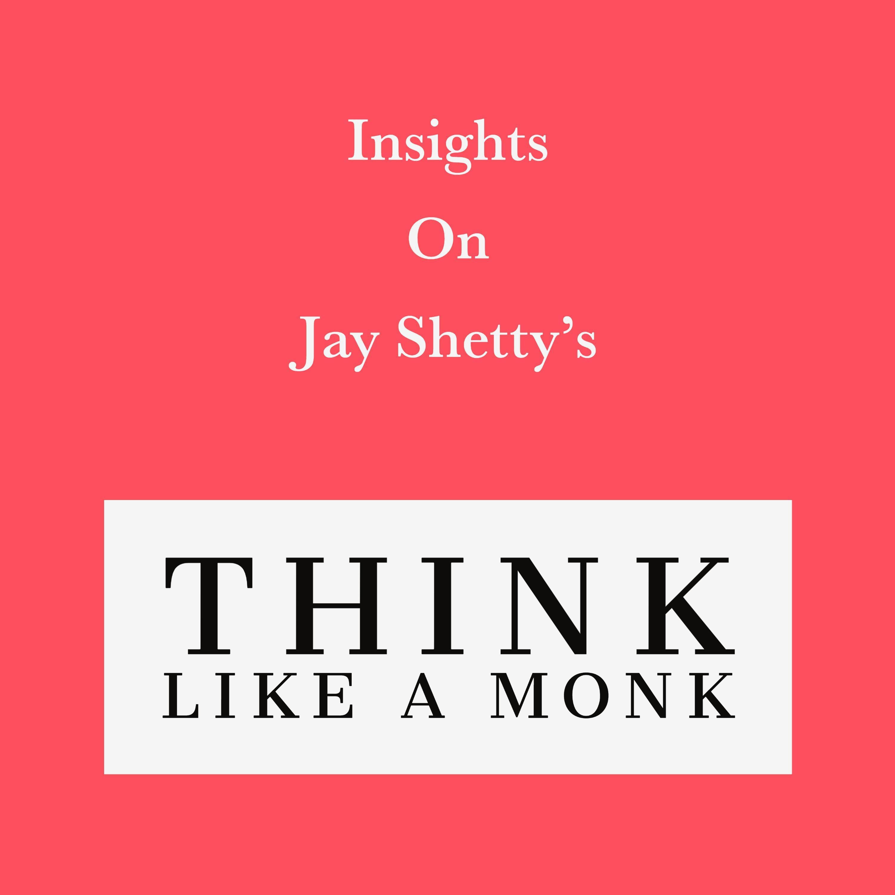 Insights on Jay Shetty’s Think like a Monk