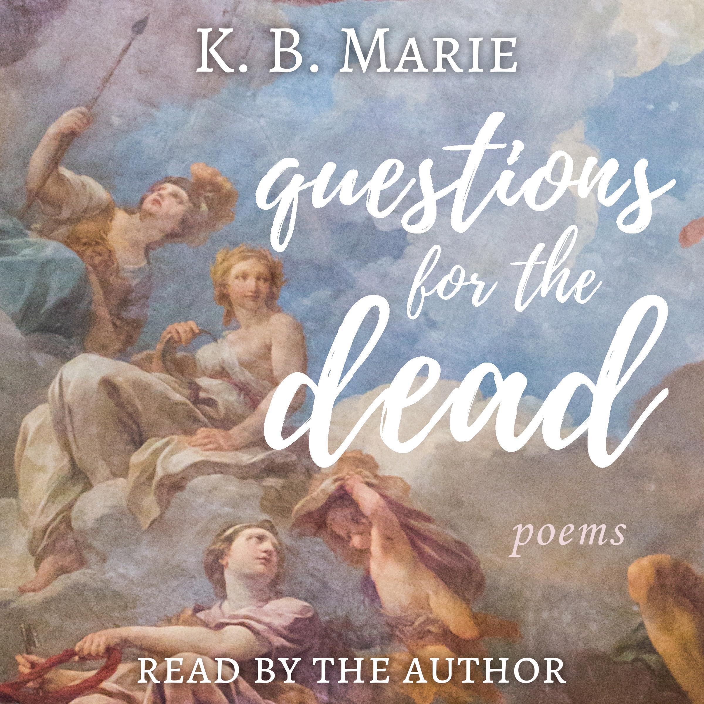Questions for the Dead: poems