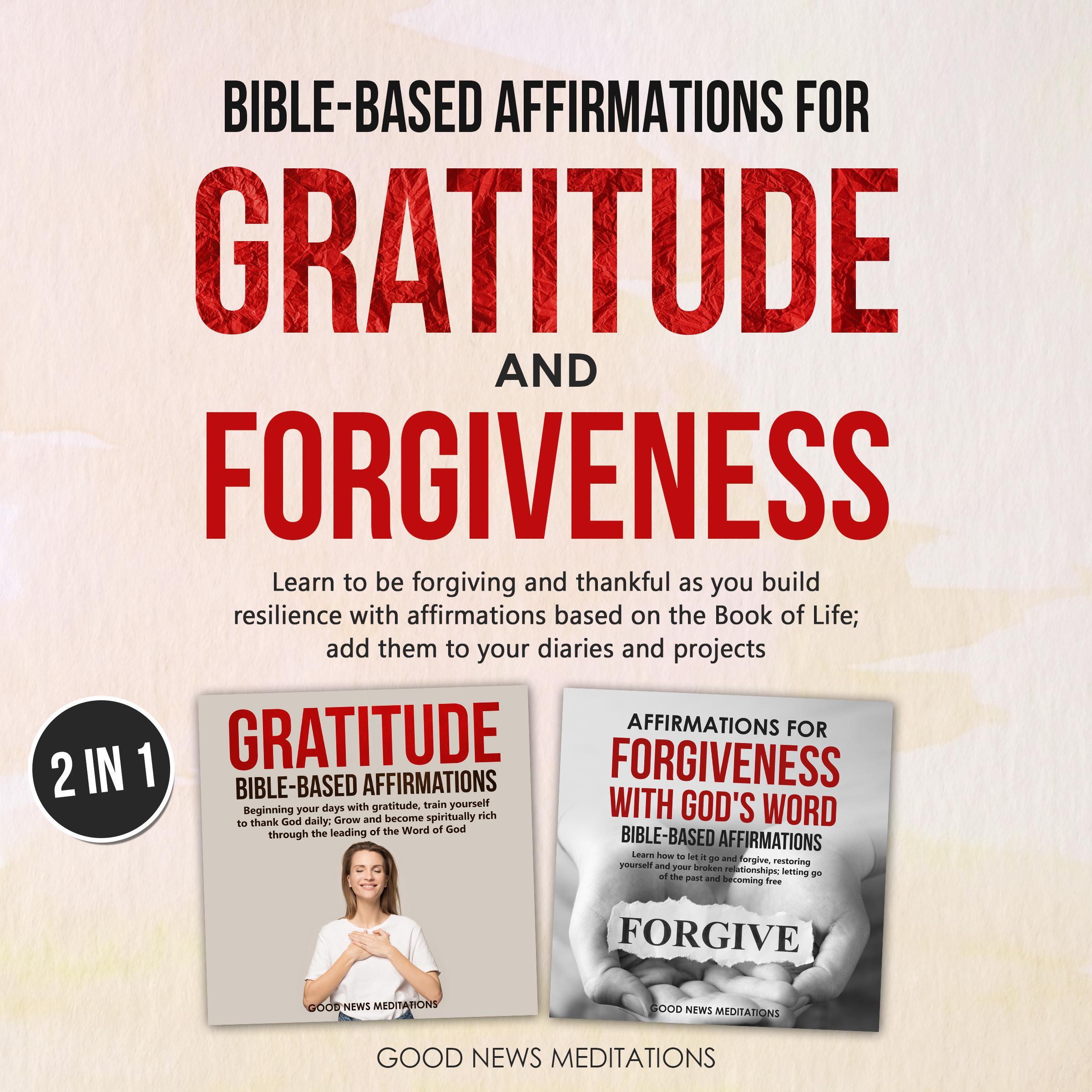 Bible-Based Affirmations for Gratitude and Forgiveness