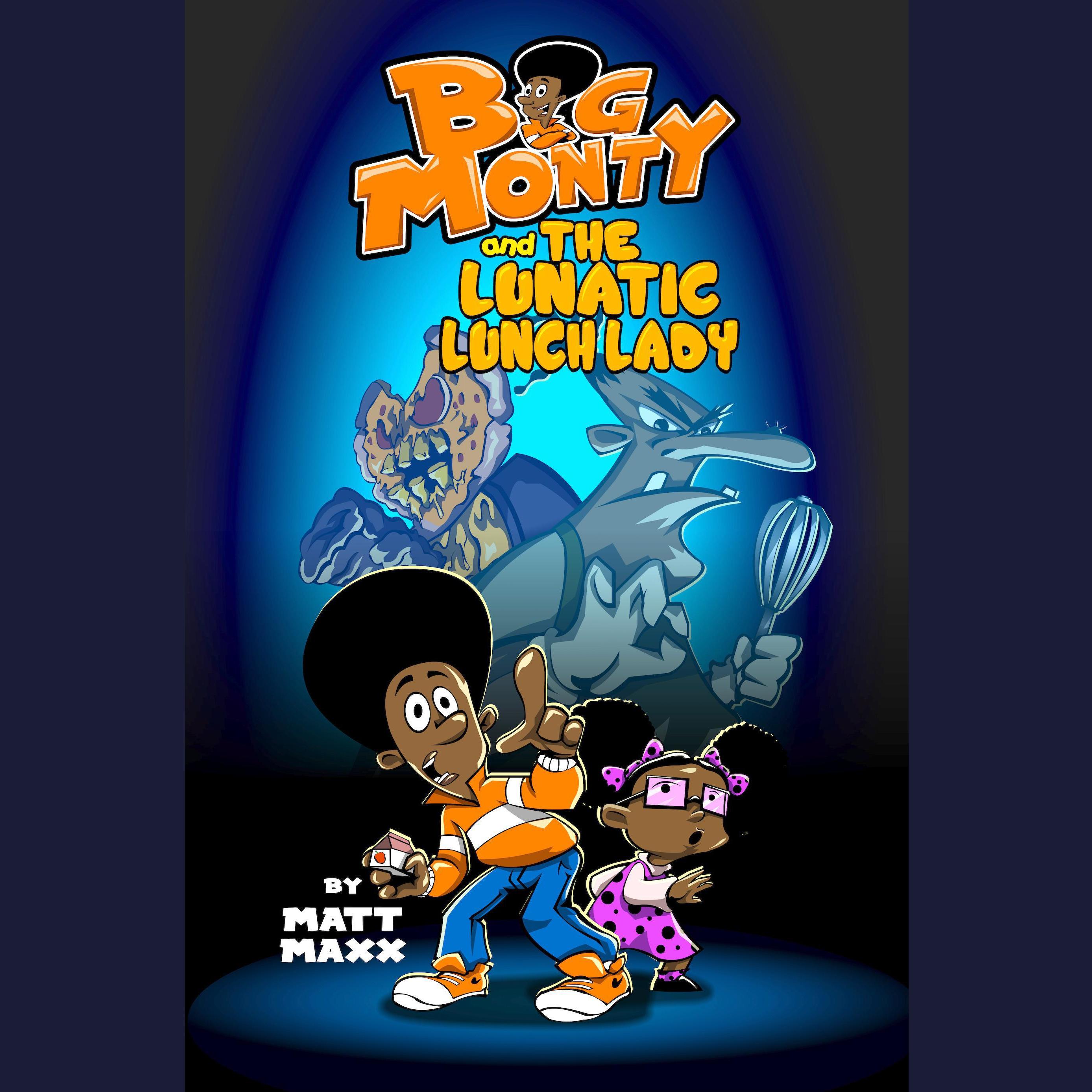 Big Monty and the Lunatic Lunch Lady