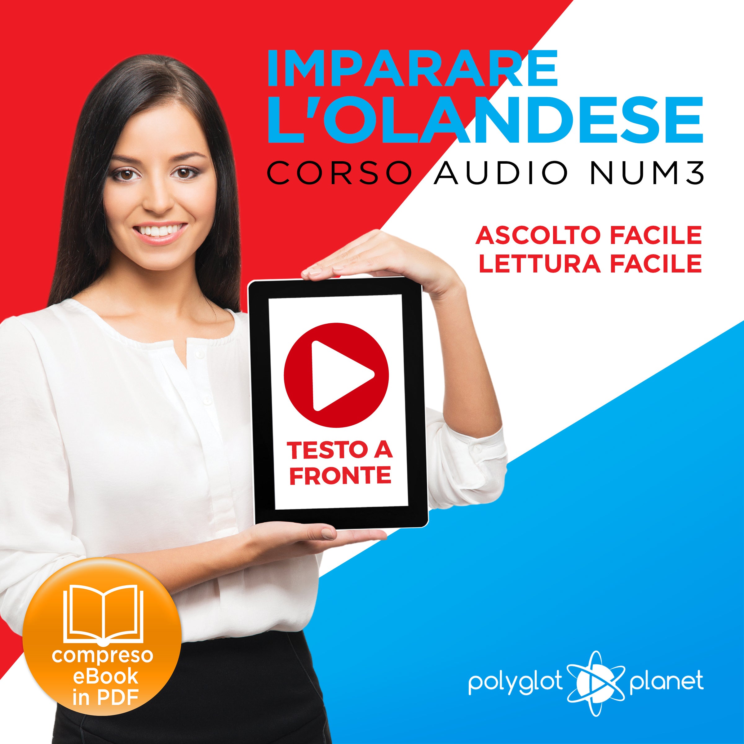 Imparare l'Olandese - Lettura Facile - Ascolto Facile - Testo a Fronte: Olandese Corso Audio Num. 3 [Learn Dutch]