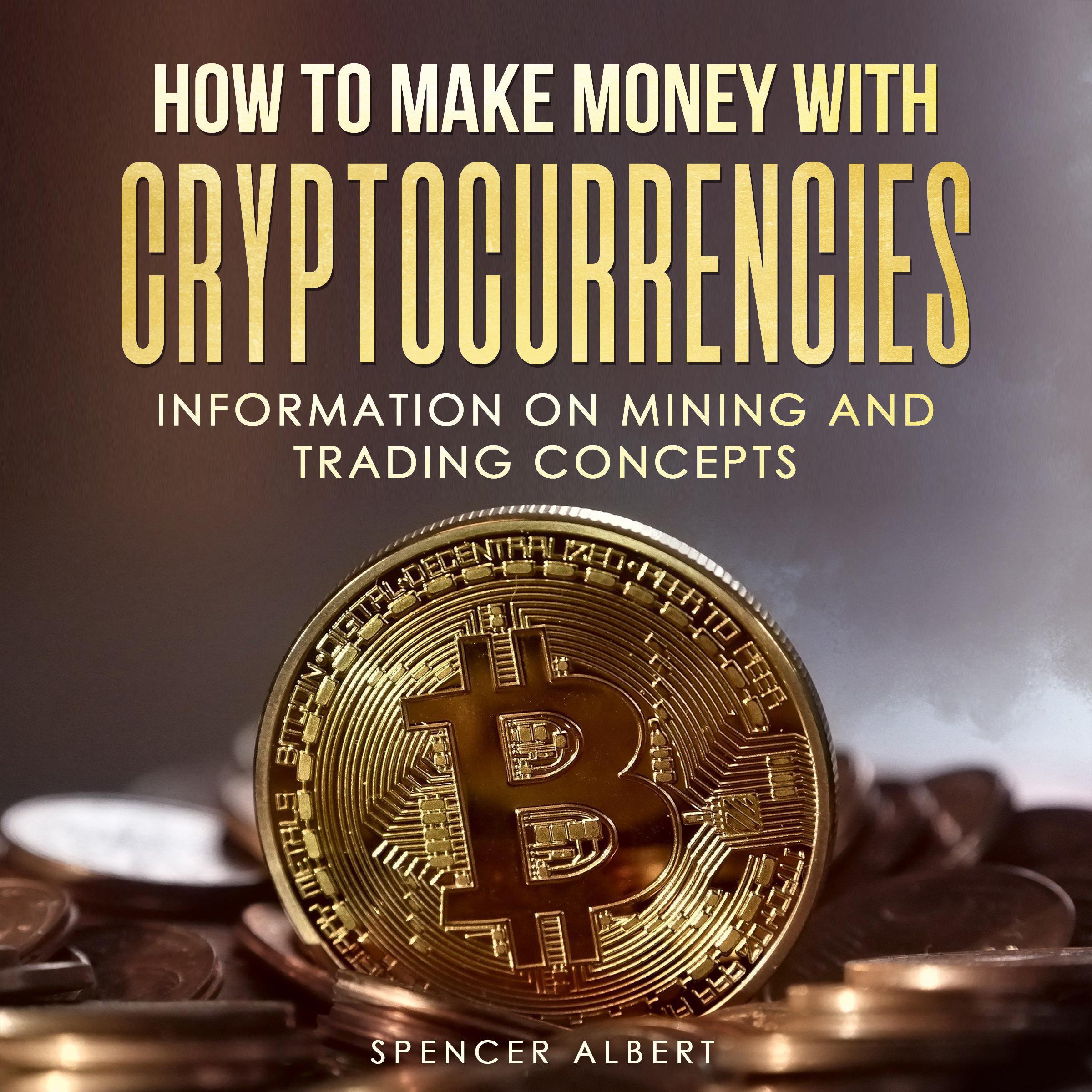 HOW TO MAKE MONEY WITH CRYPTOCURRENCIES