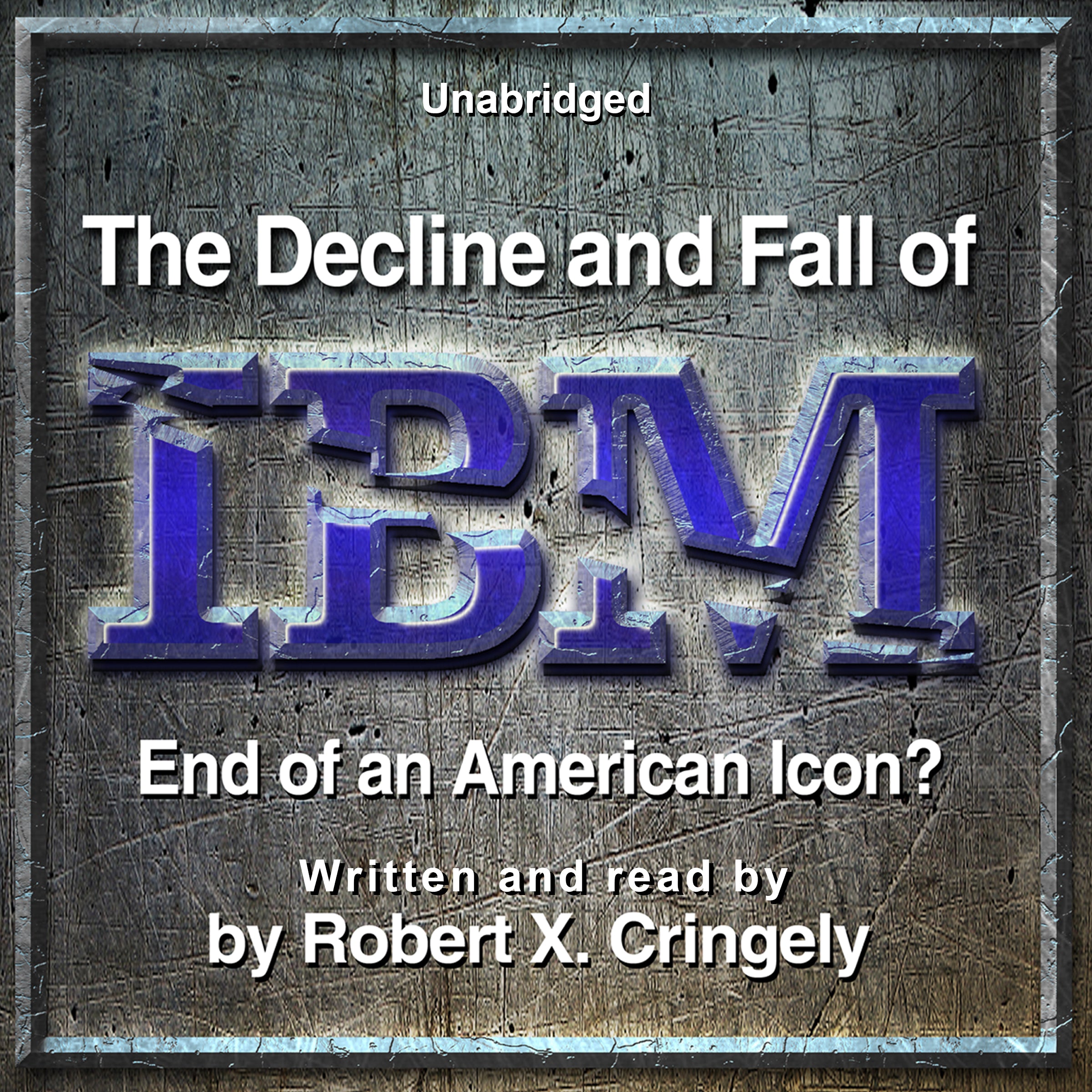 The Decline and Fall of IBM
