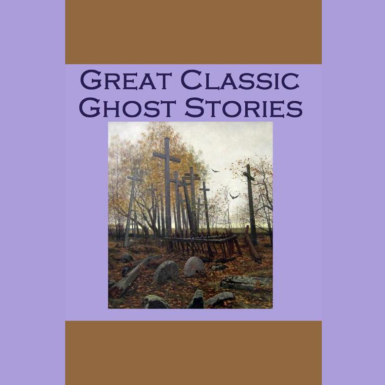 Great Classic Ghost Stories