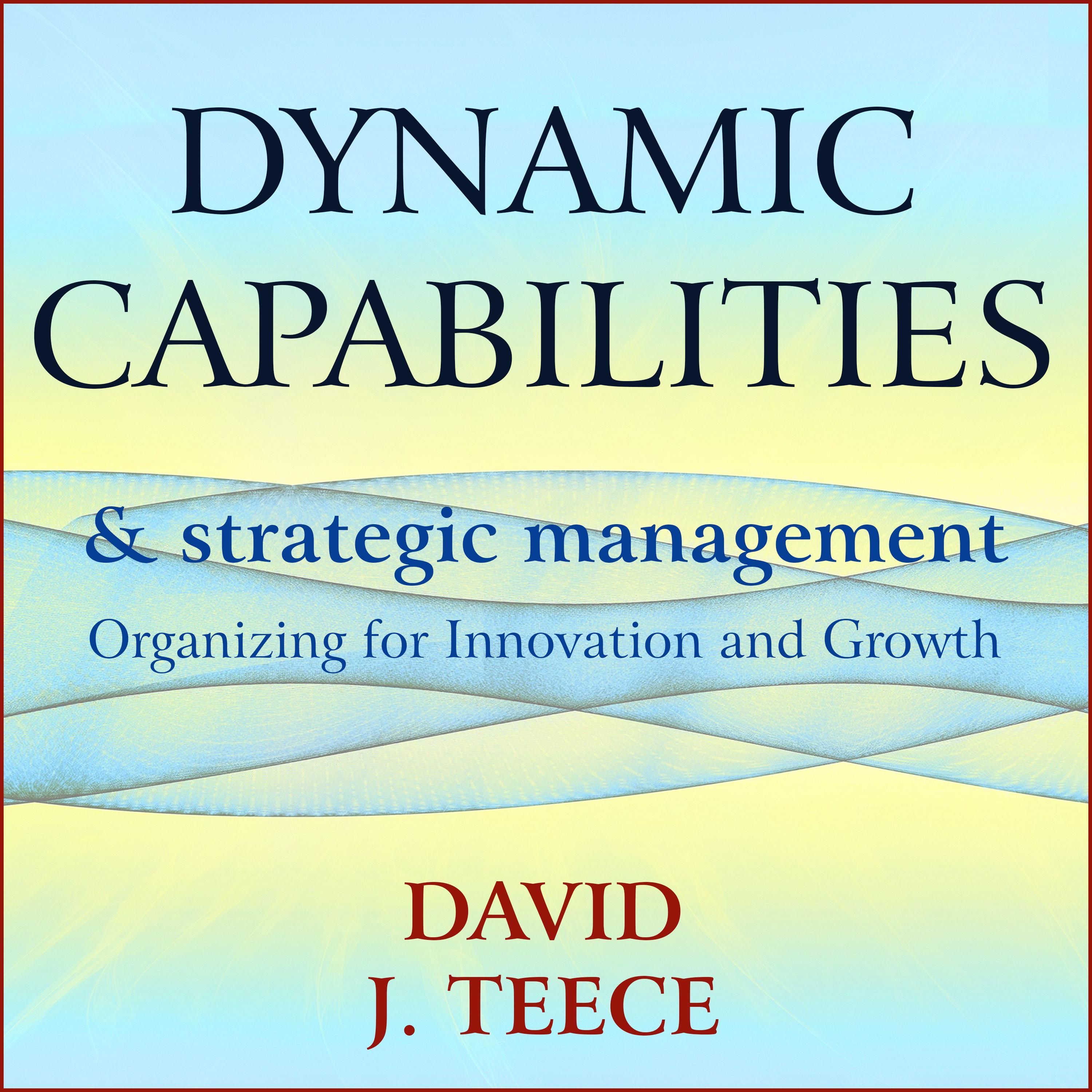 Dynamic Capabilities and Strategic Management