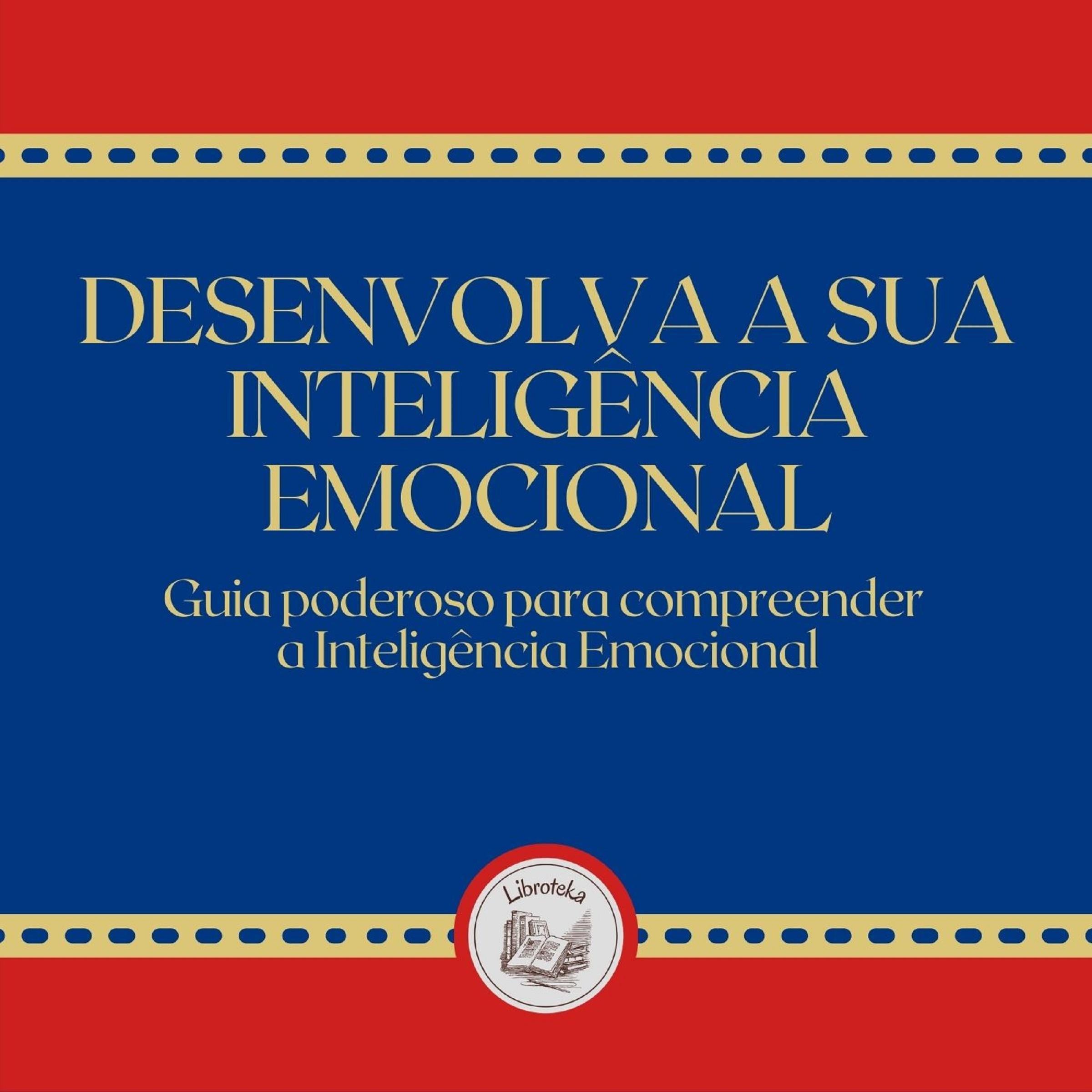 Desenvolva A Sua Inteligência Emocional