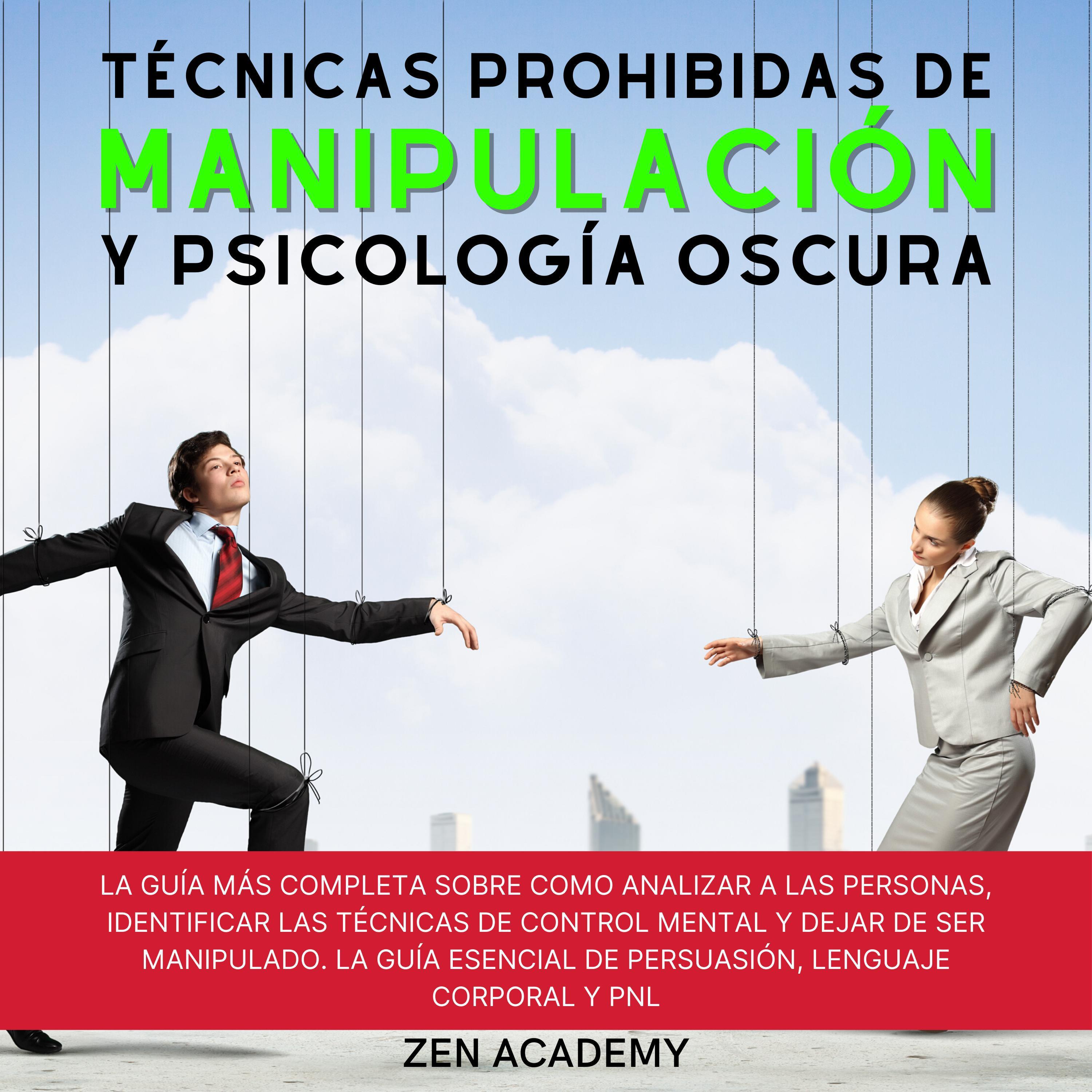 Técnicas Prohibidas de Manipulación y Psicología Oscura